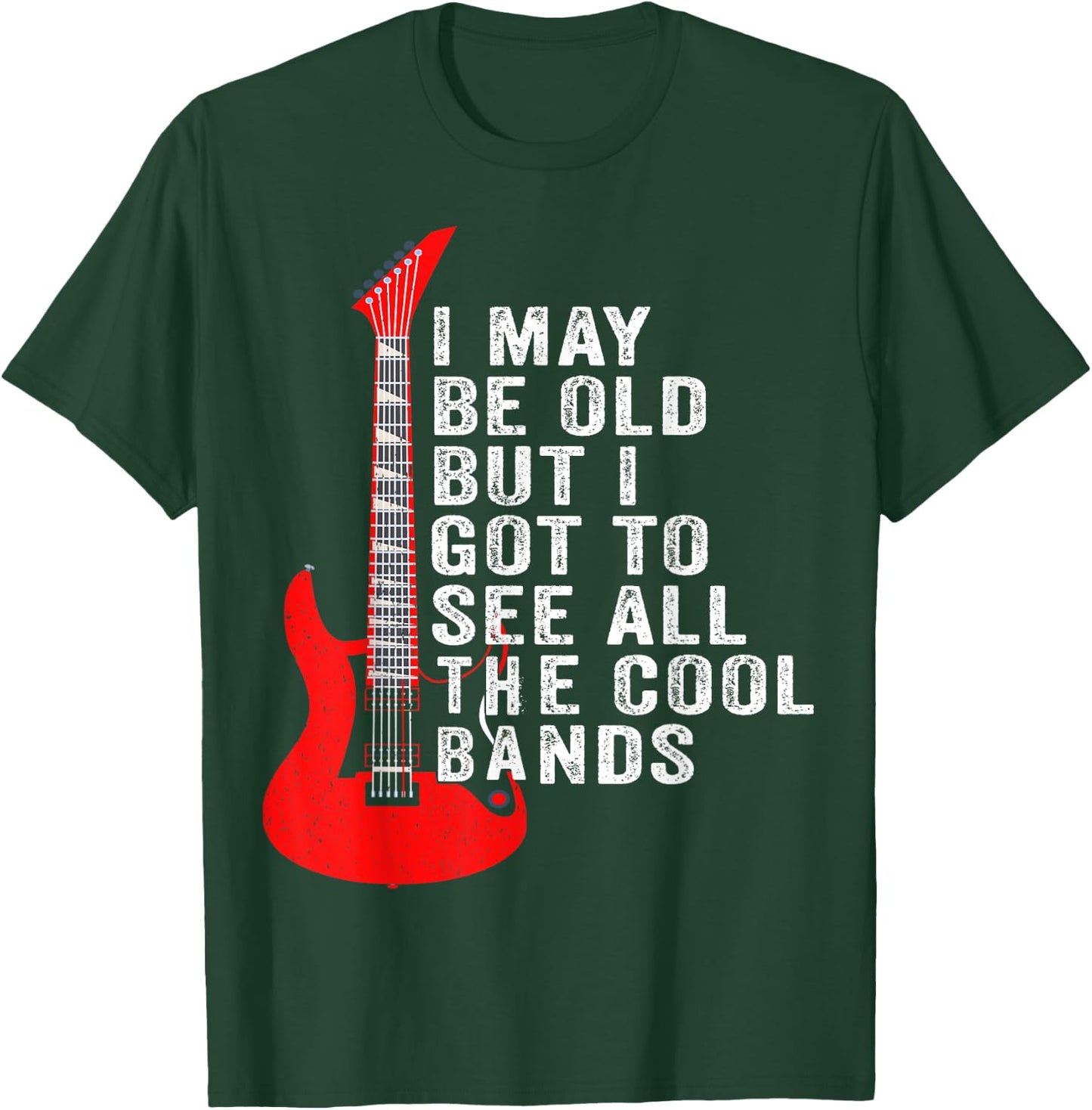 I May Be Old But I Got To See All The Cool Bands Concert T-Shirt - T-Shirt | Forest