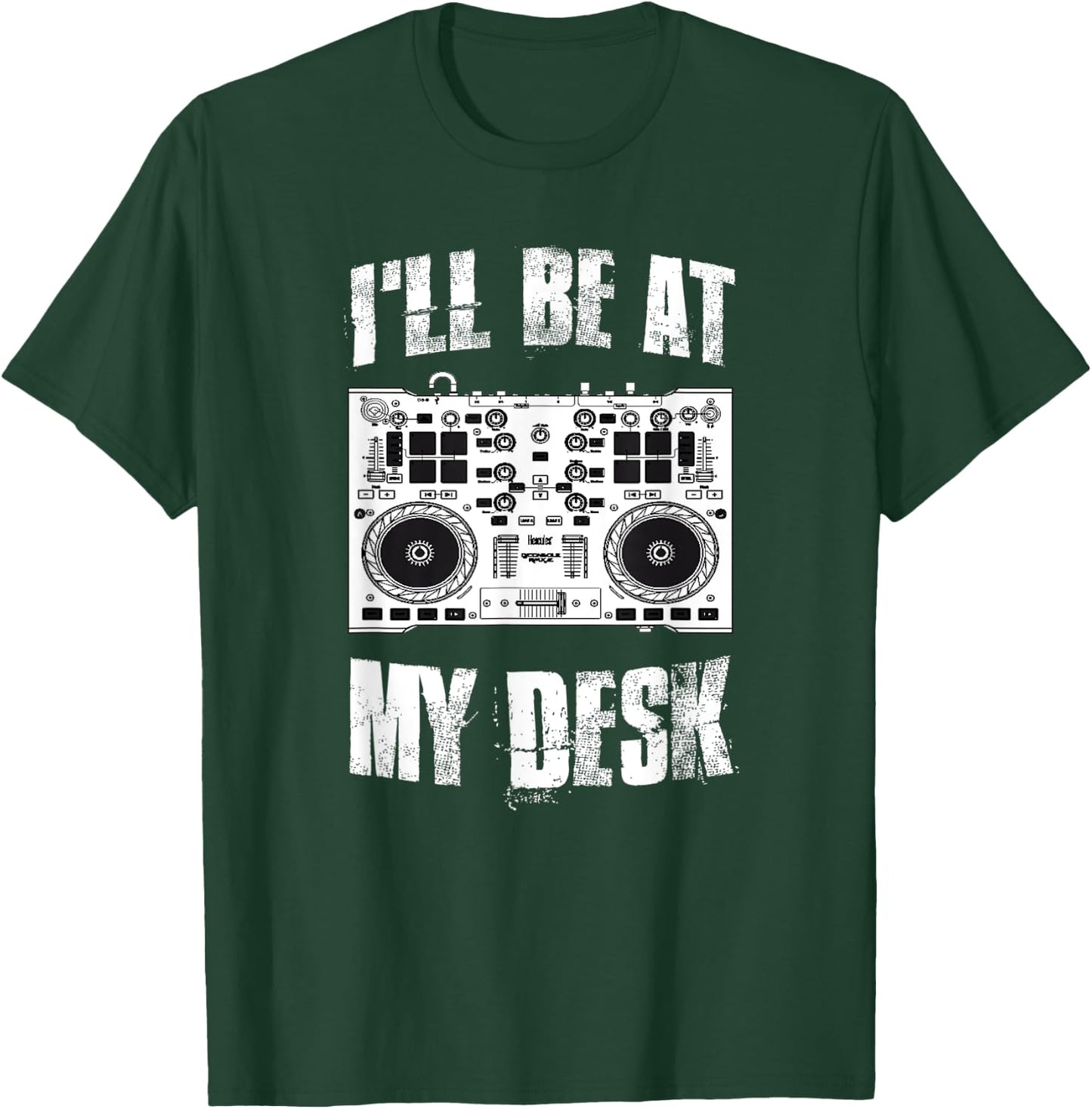 I'll Be At My Desk Sound Dj Engineer T-Shirt - T-Shirt | Forest