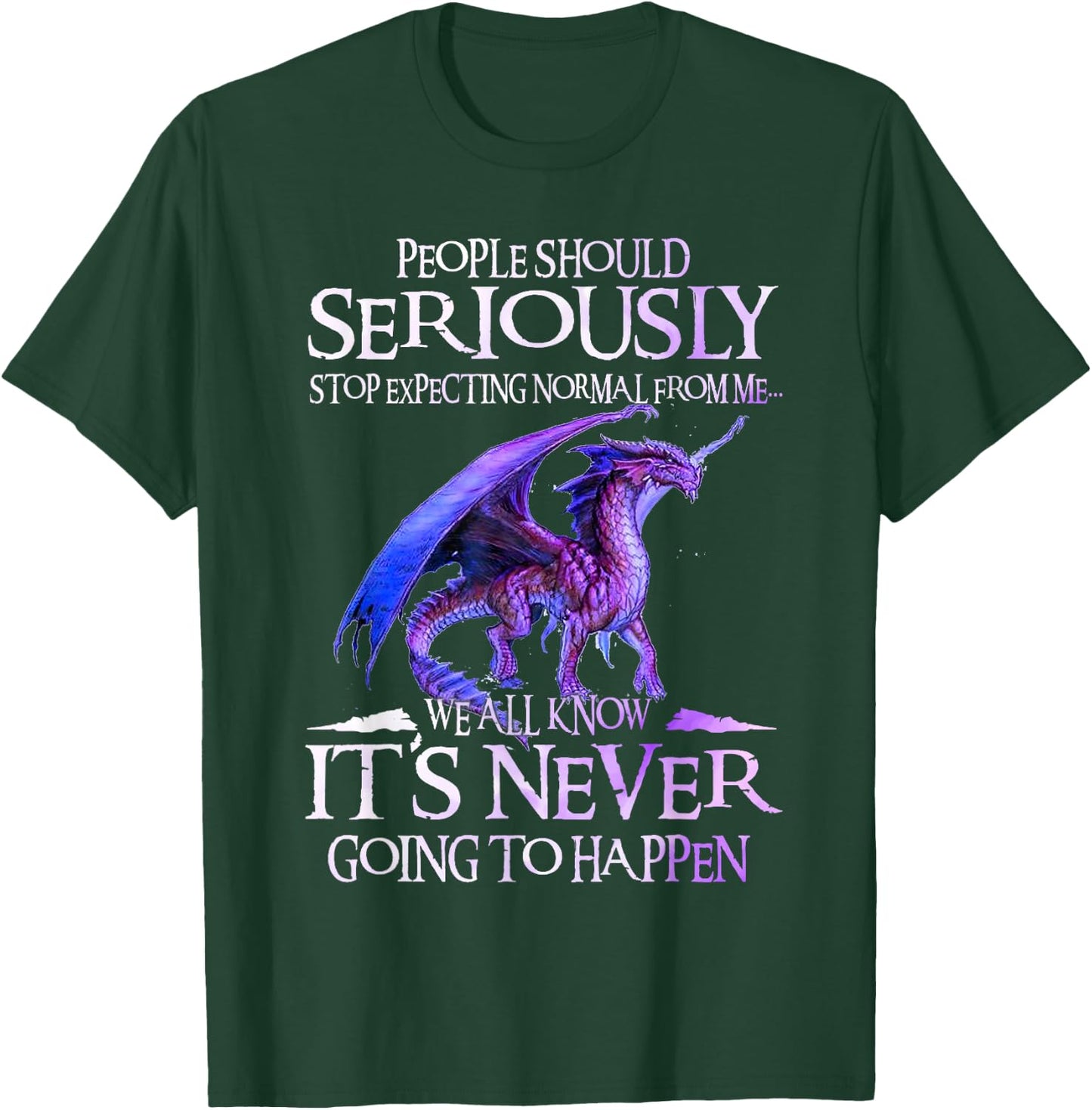Dragon Seriously Dragon Shirt T-Shirt - T-Shirt | Forest