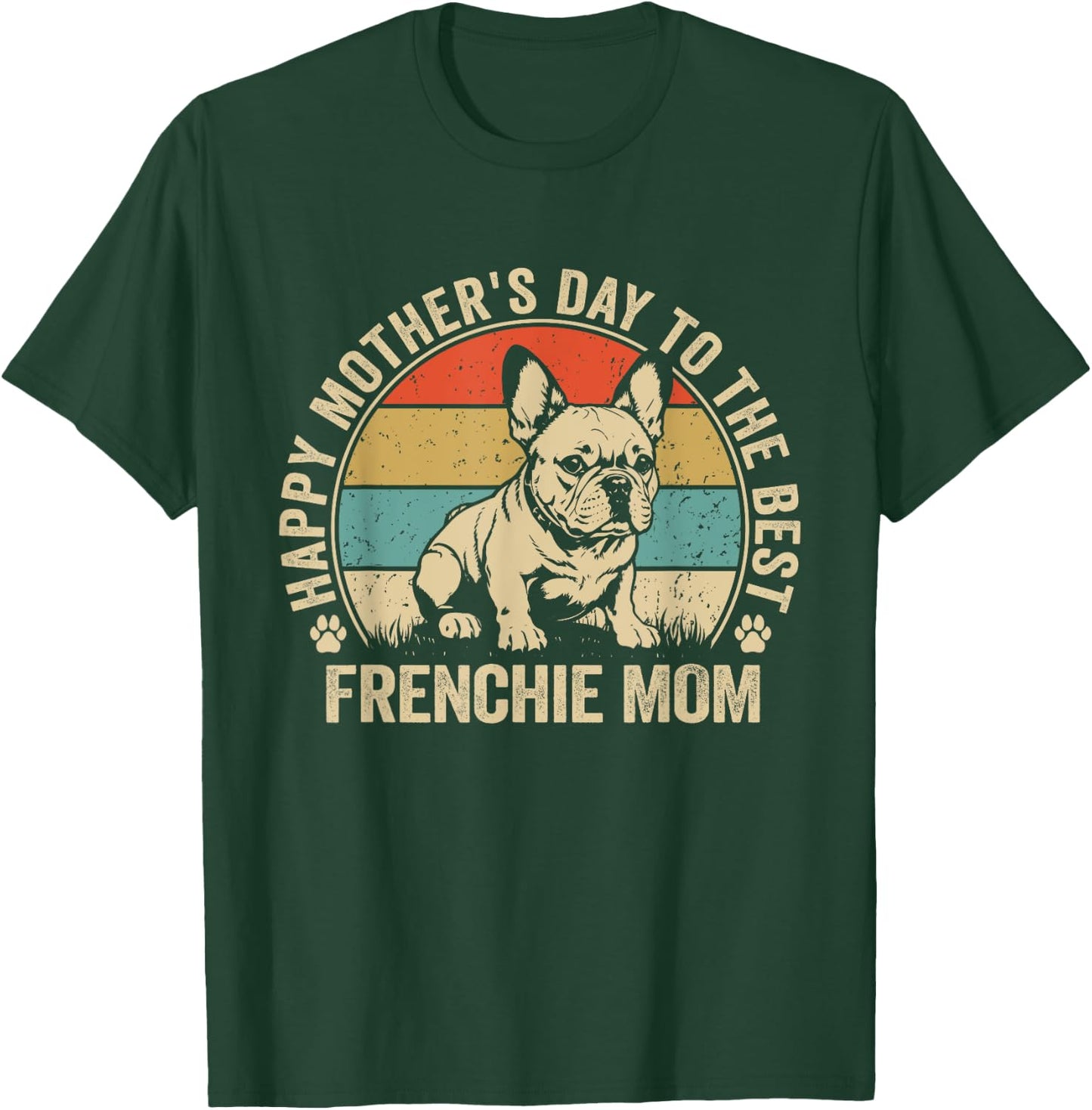 Frenchie Mama Dog Happy Mothers Day French Bulldog Retro Mom Men Women Kids T-Shirt - T-Shirt | Forest