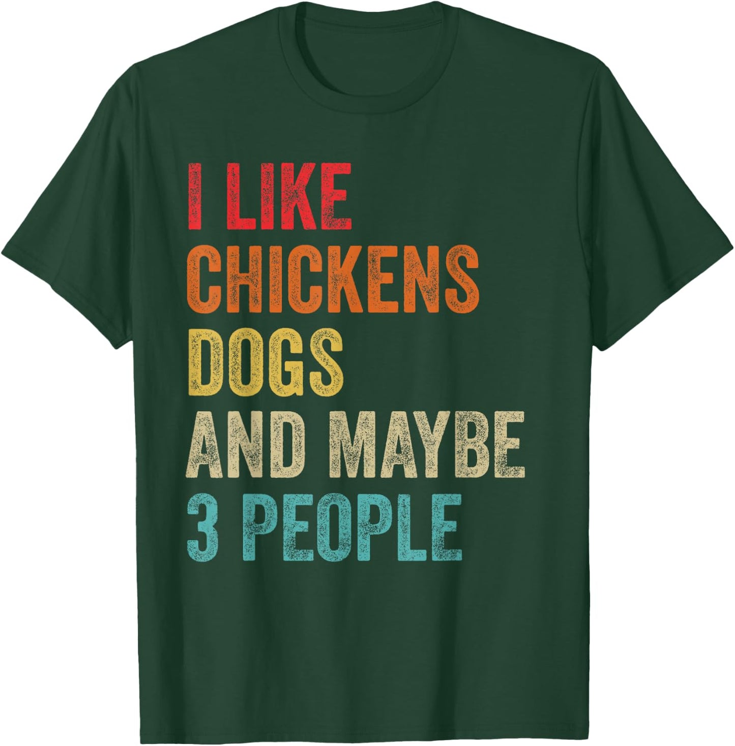 I Like Chickens Dogs & Maybe 3 People Chicken Dog Lover Gift Women T-Shirt - T-Shirt | Forest