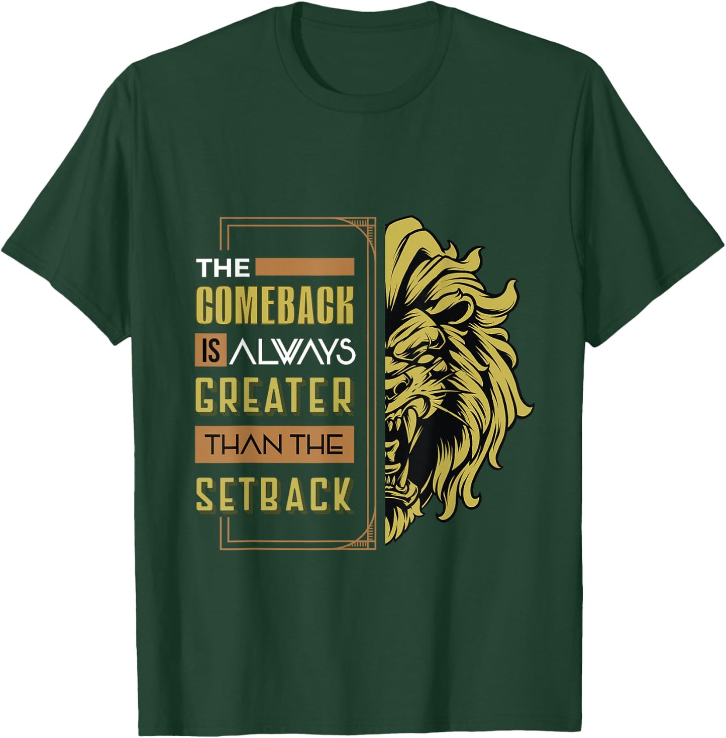 The Comeback Is Always Greater Than The Setback Lion Zoo T-Shirt - T-Shirt | Forest