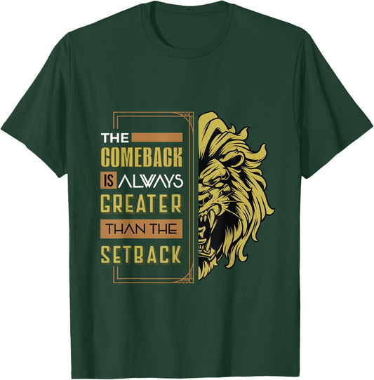 The Comeback Is Always Greater Than The Setback Lion Zoo T-Shirt - T-Shirt | Forest