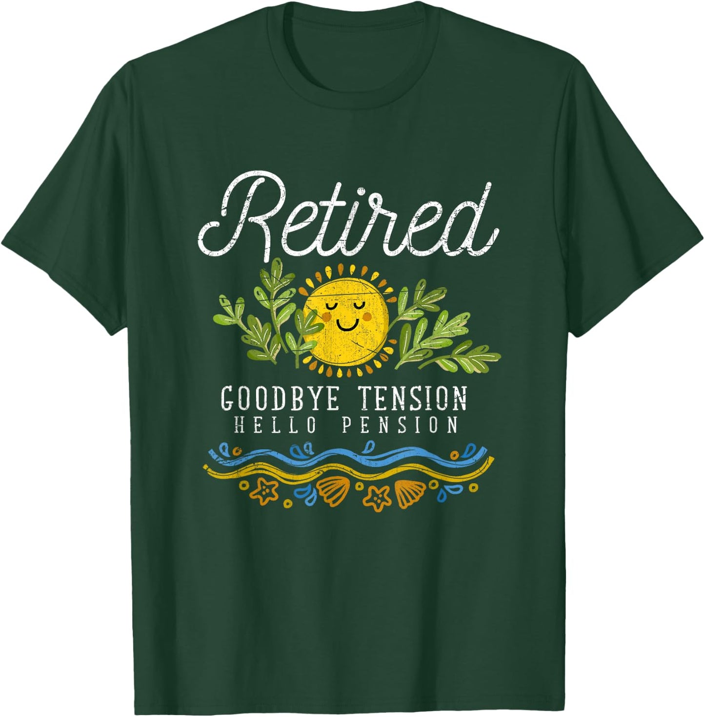 Retired Goodbye Tension Hello Pension Funny Retirement T-Shirt - T-Shirt | Forest