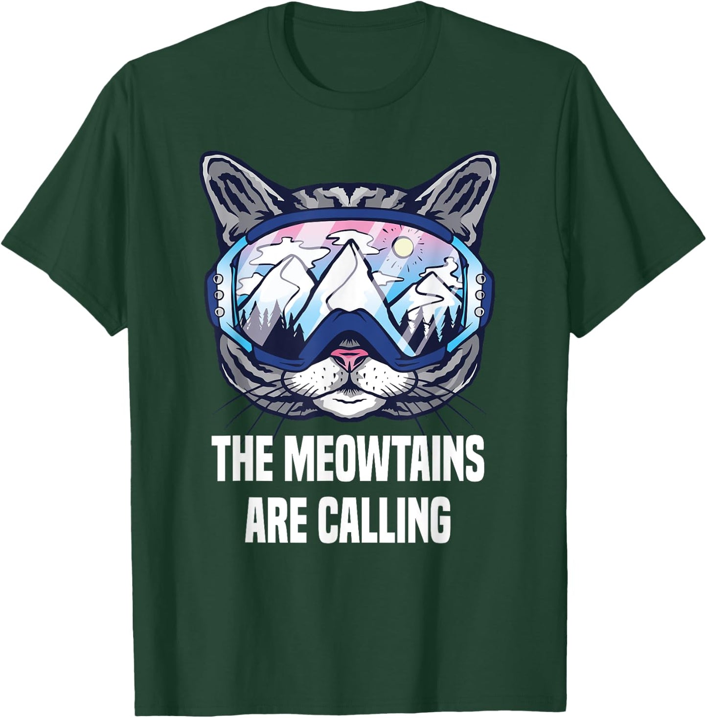 Ski Snowboard Goggles Funny The Meowtains Are Calling Gift T-Shirt - T-Shirt | Forest