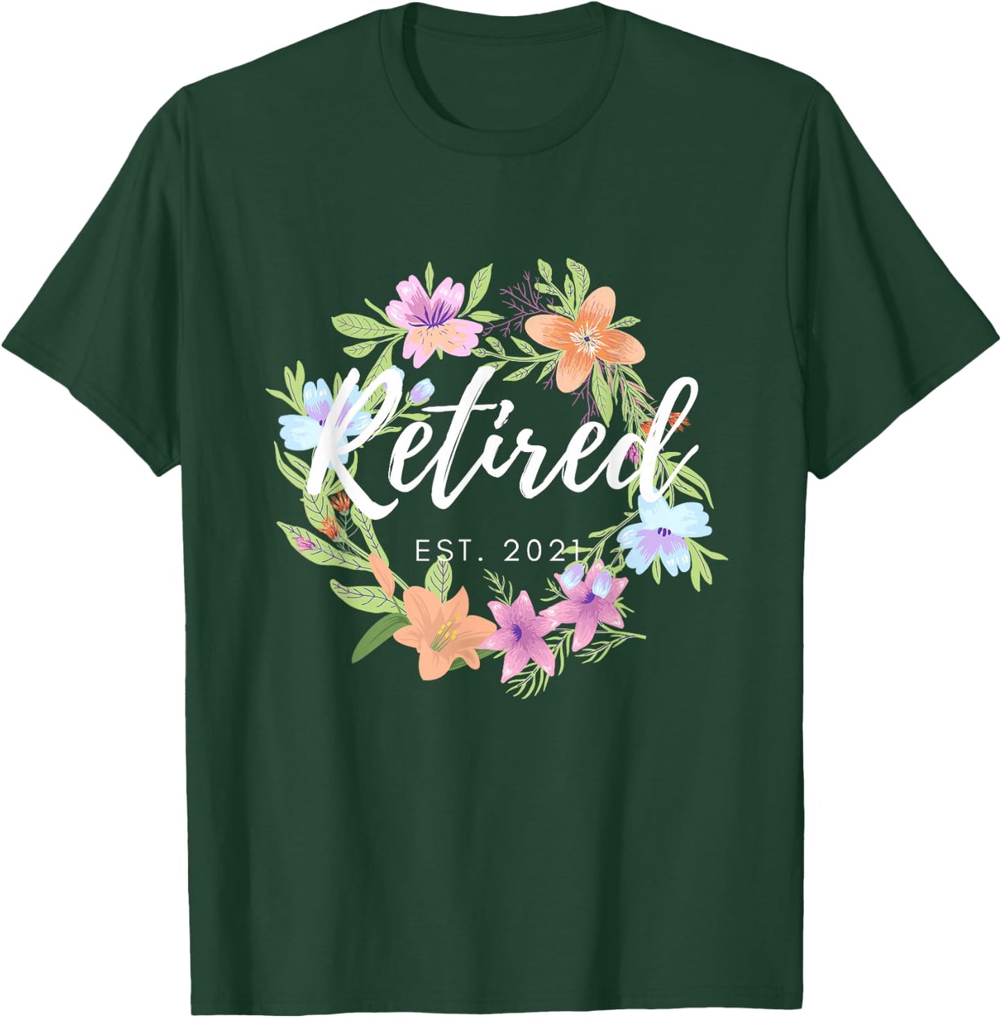 Floral Retired Est. 2021 Retirement T-Shirt - T-Shirt | Forest