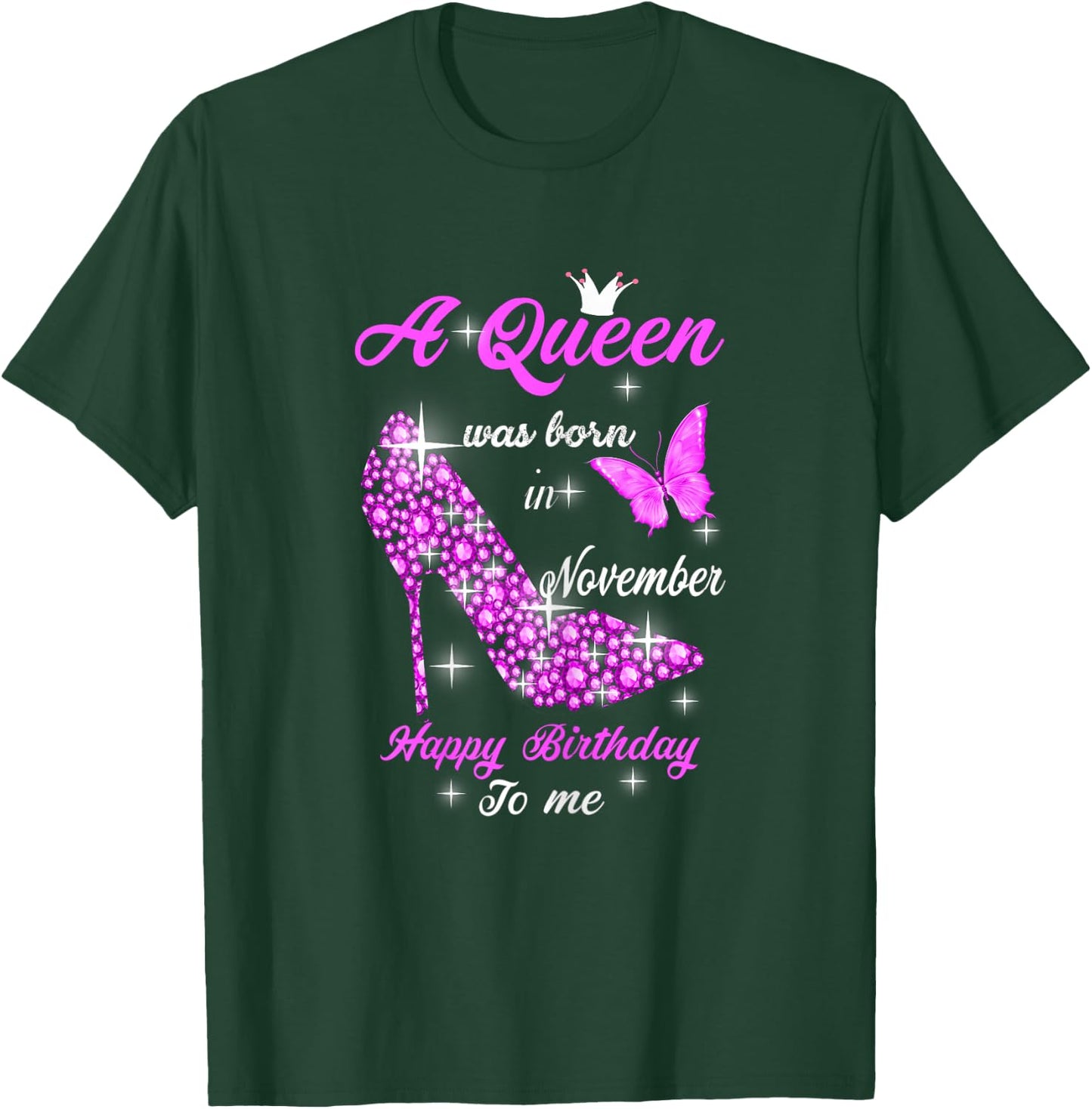 A Queen Was Born In November Happy Birthday To Me T-Shirt - T-Shirt | Forest