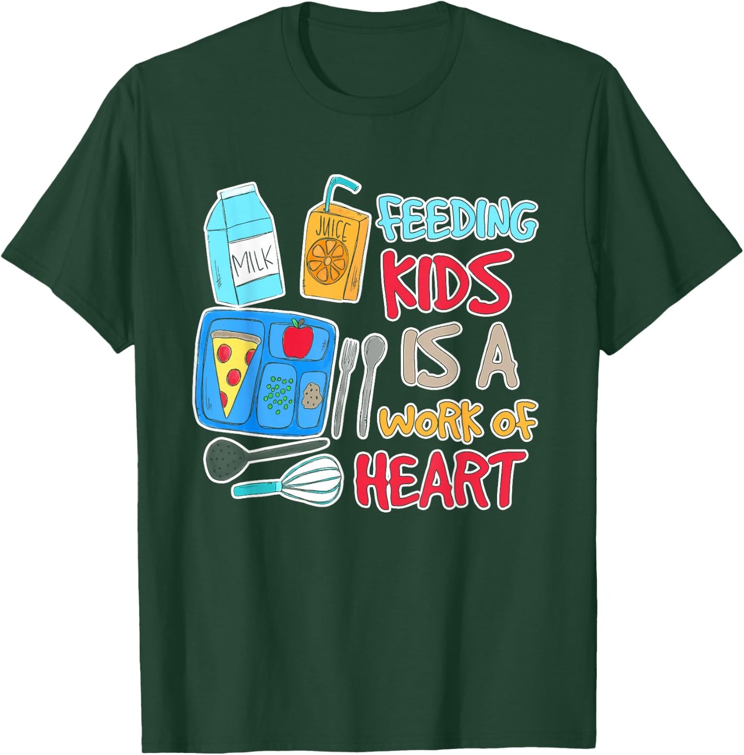 Feeding Kids is A Work of Heart School Lunch Lady Worker T-Shirt - T-Shirt | Forest