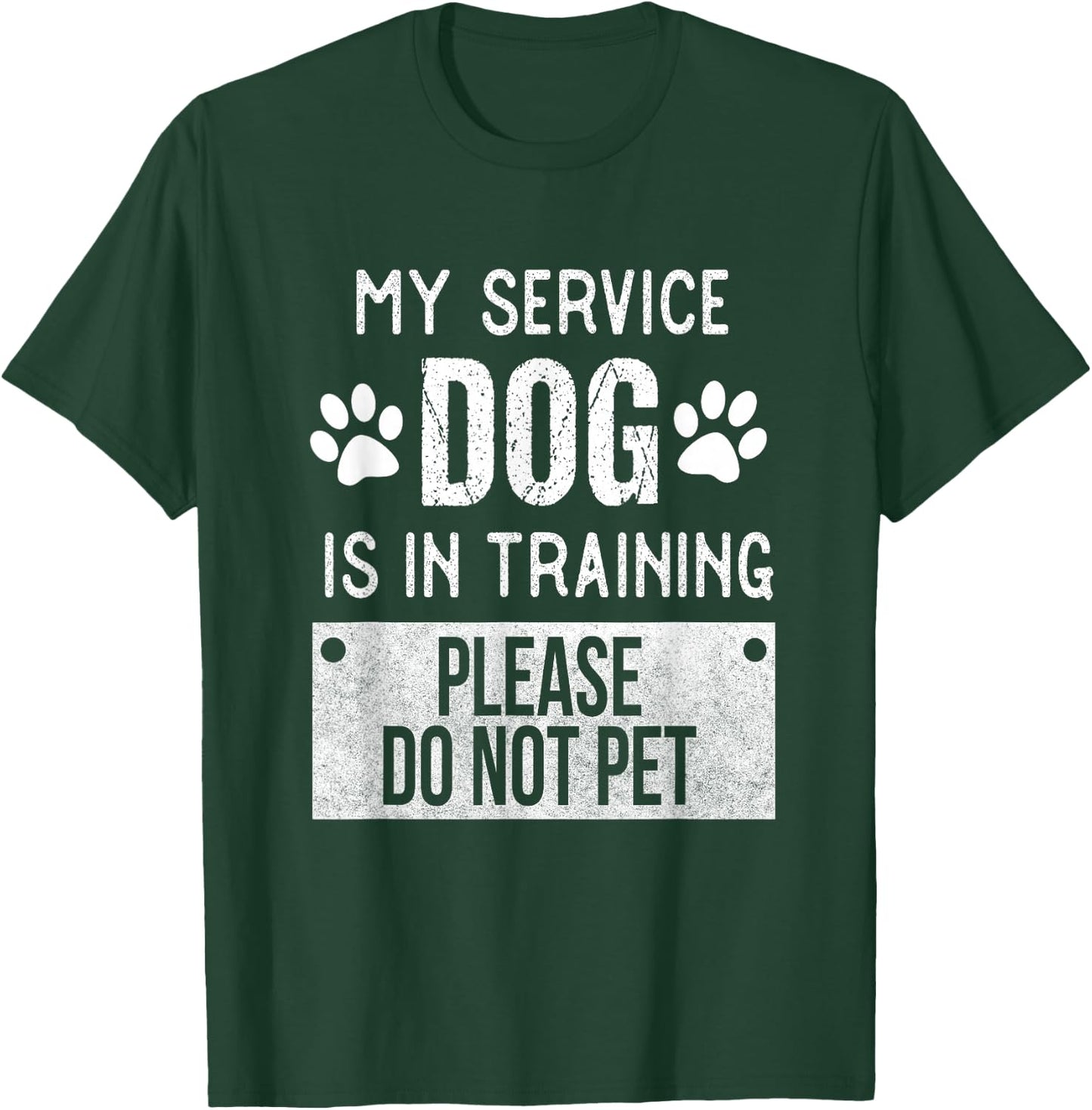 My Service Dog is in Training Please Do Not pet Men Women Girls Kids T-Shirt - T-Shirt | Forest
