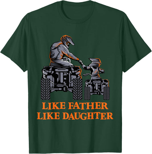 Quad Bike - Like Father Like Daughter ATV Girl T-Shirt - T-Shirt | Forest