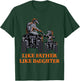 Quad Bike - Like Father Like Daughter ATV Girl T-Shirt - T-Shirt | Forest