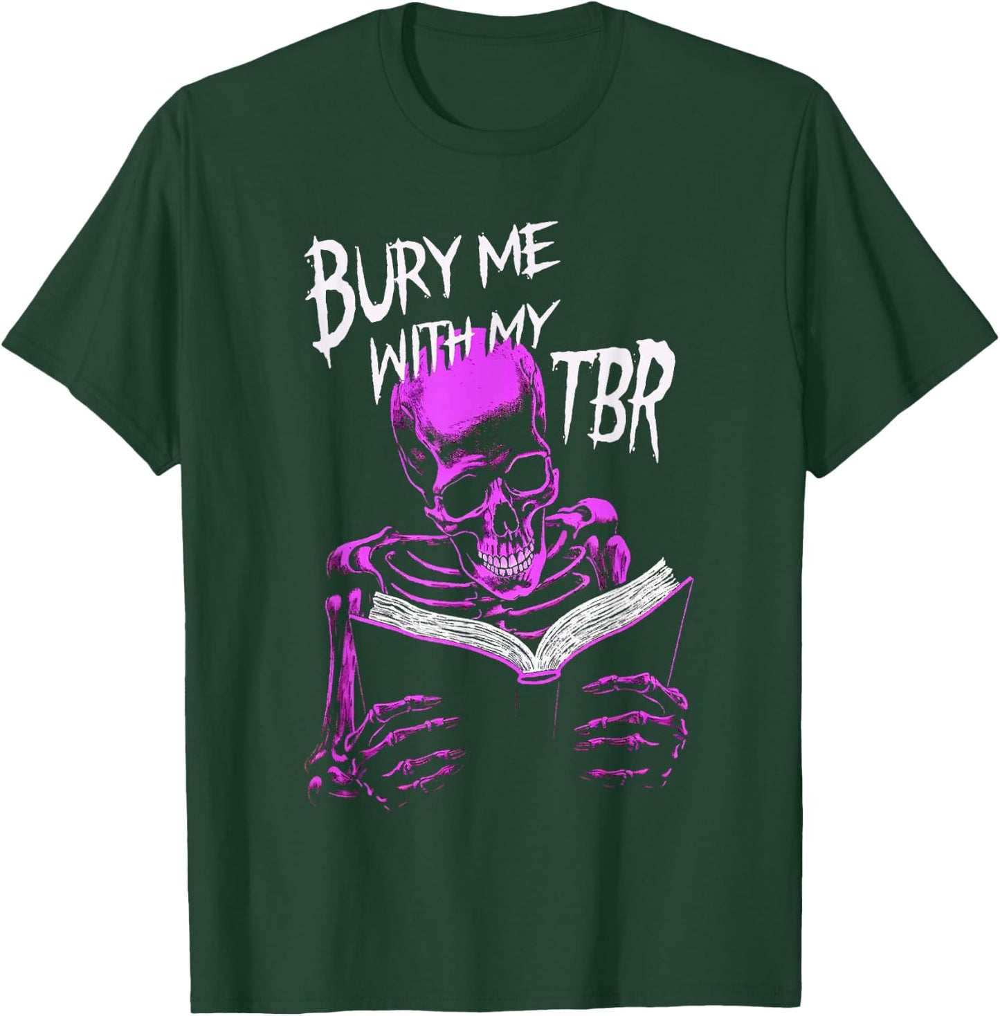 Burry Me With My To Be Read Skeleton Reads Favorite Book T-Shirt - T-Shirt | Forest
