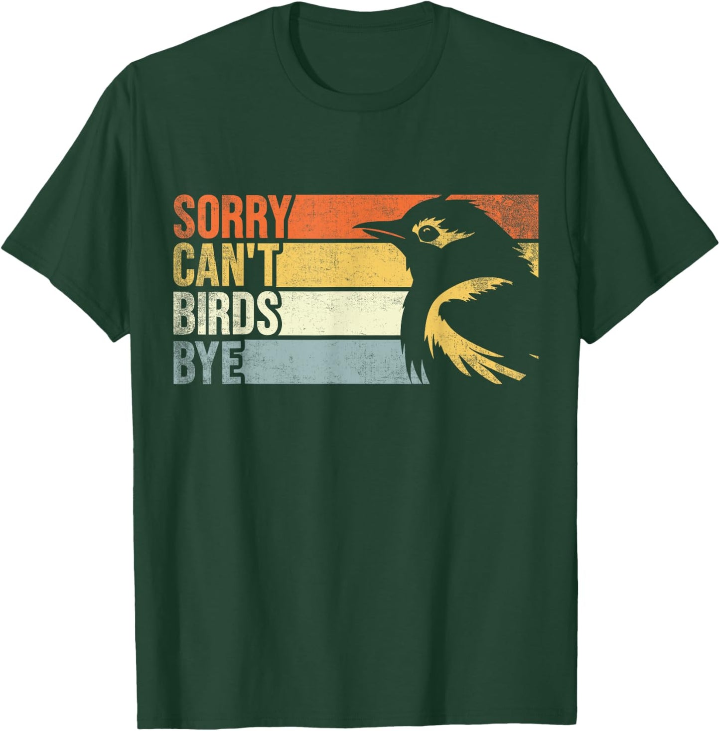 Sorry Can't Birds Bye. Funny Bird Lovers Women Kids T-Shirt - T-Shirt | Forest