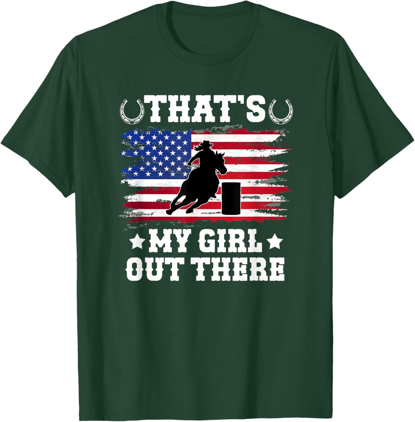 That's My Girl Barrel Racing Dad Of A Barrel Racer Father T-Shirt - T-Shirt | Forest