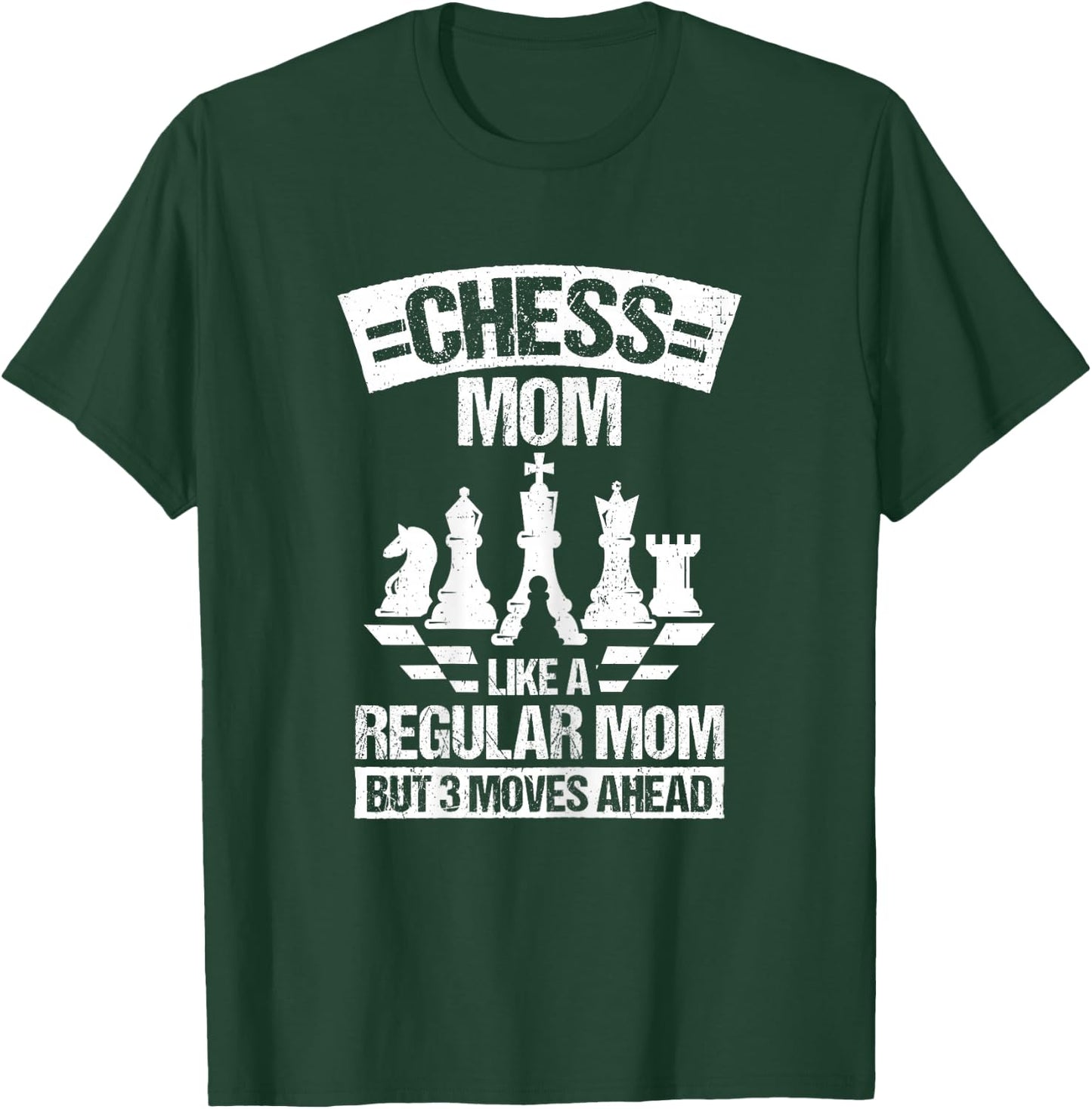 CHESS MOM LIKE A REGULAR MOM BUT 3 MOVES AHEAD. Chess Fan T-Shirt - T-Shirt | Forest