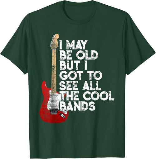 I May Be Old But I Got to See All The Cool Bands Concert
