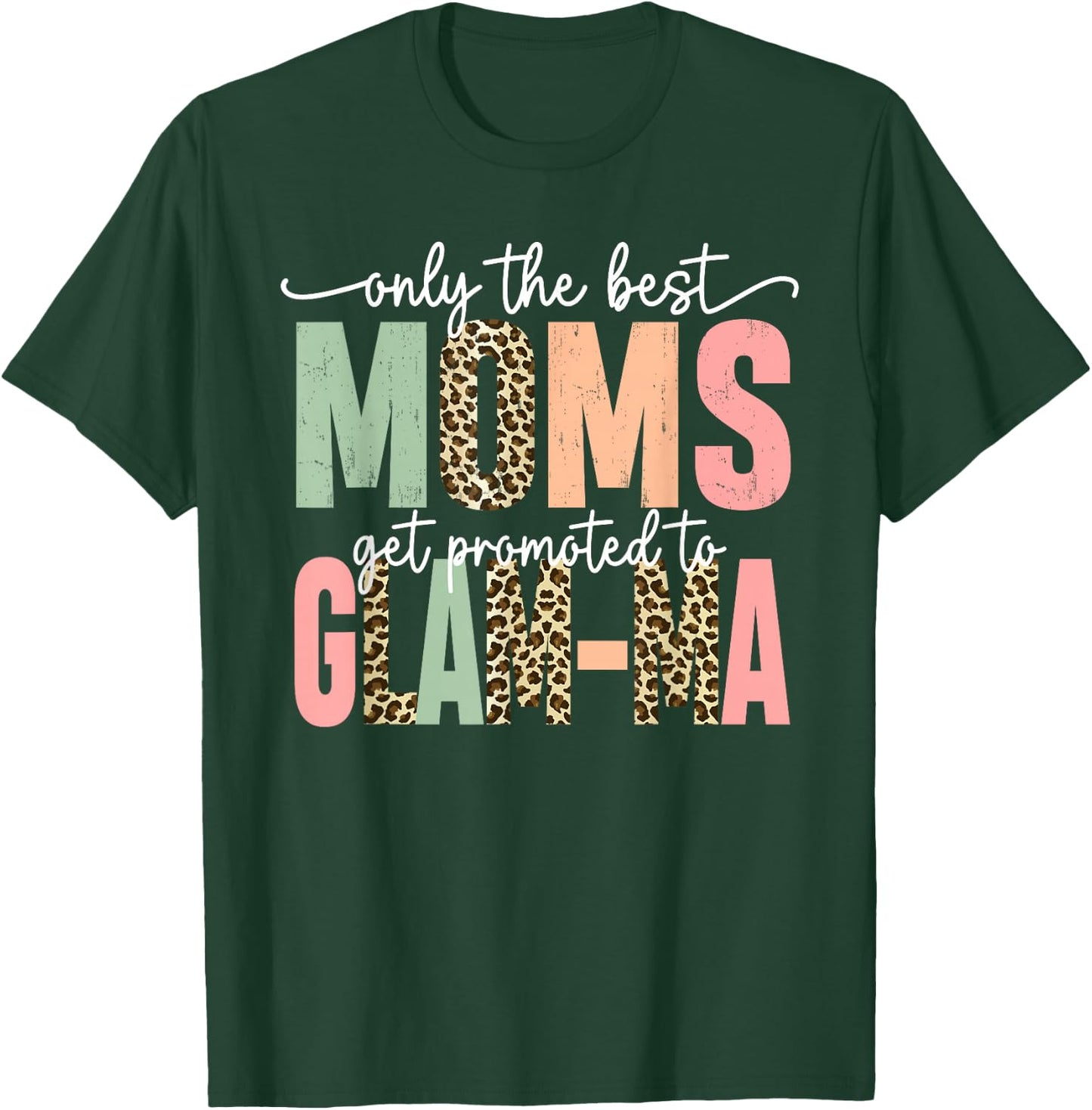 Great Moms Get Promoted to Glam-ma Birthday Gift Grandma T-Shirt - T-Shirt | Forest