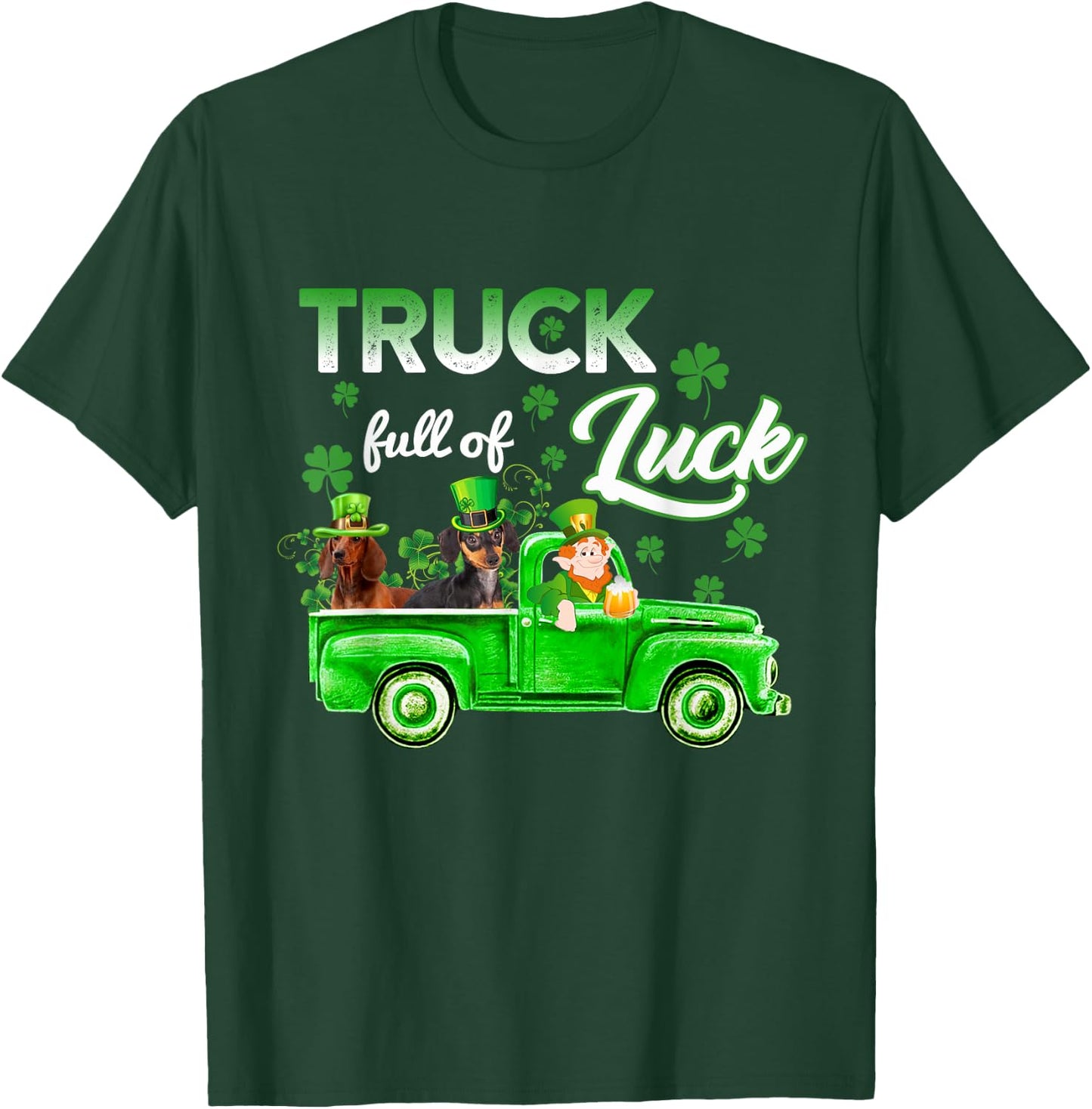 Truck Full of Luck Dachshund Dog Happy St Patrick's Day Gift T-Shirt - T-Shirt | Forest