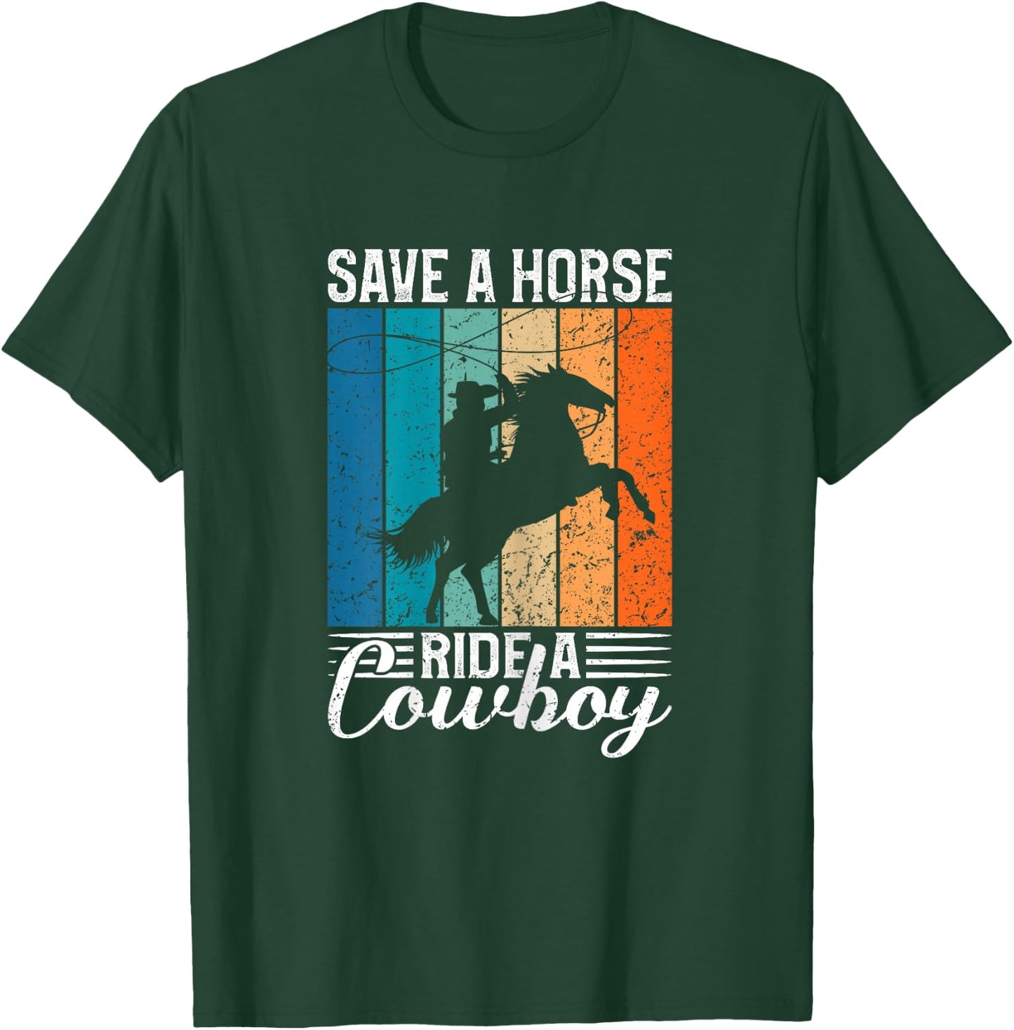 Save a Horse Ride a Cowboy T-Shirt - T-Shirt | Forest