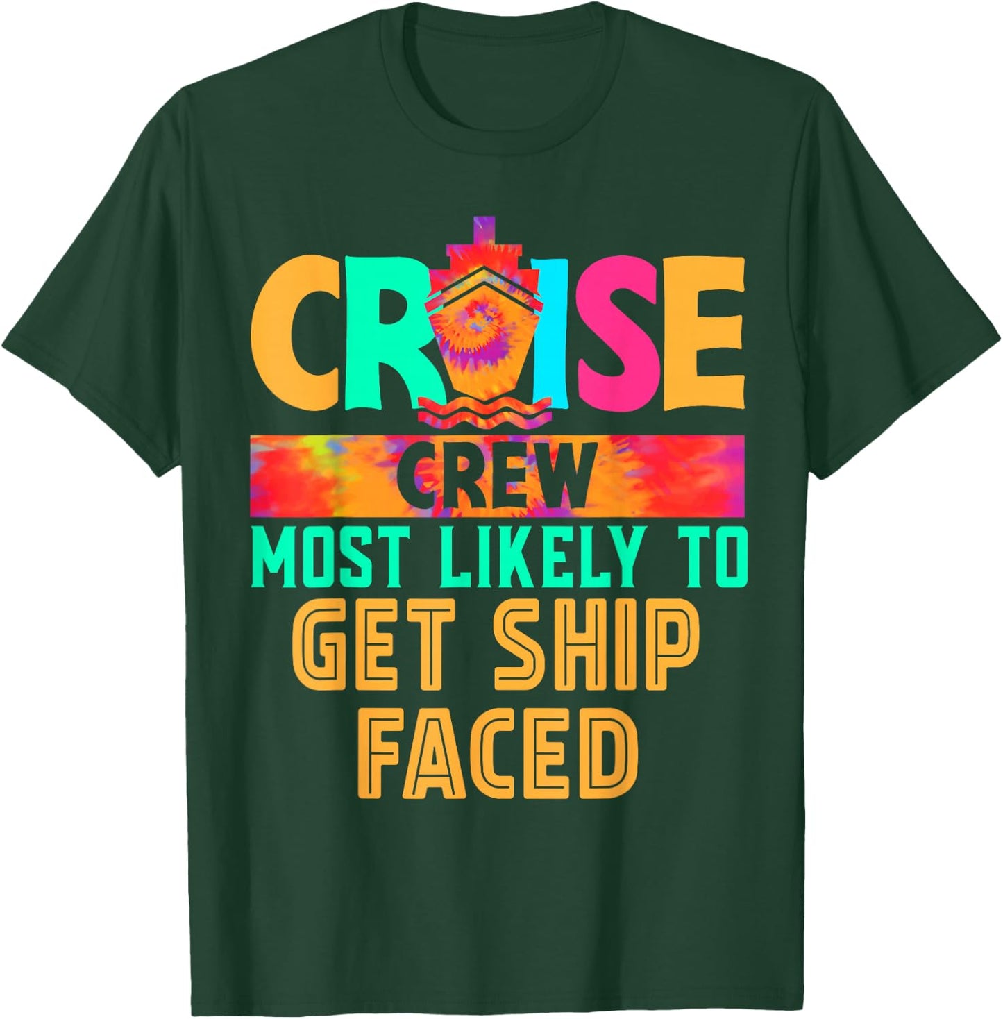 Cruise Crew Most Likely to Get Ship Faced Hippie T-Shirt - T-Shirt | Forest