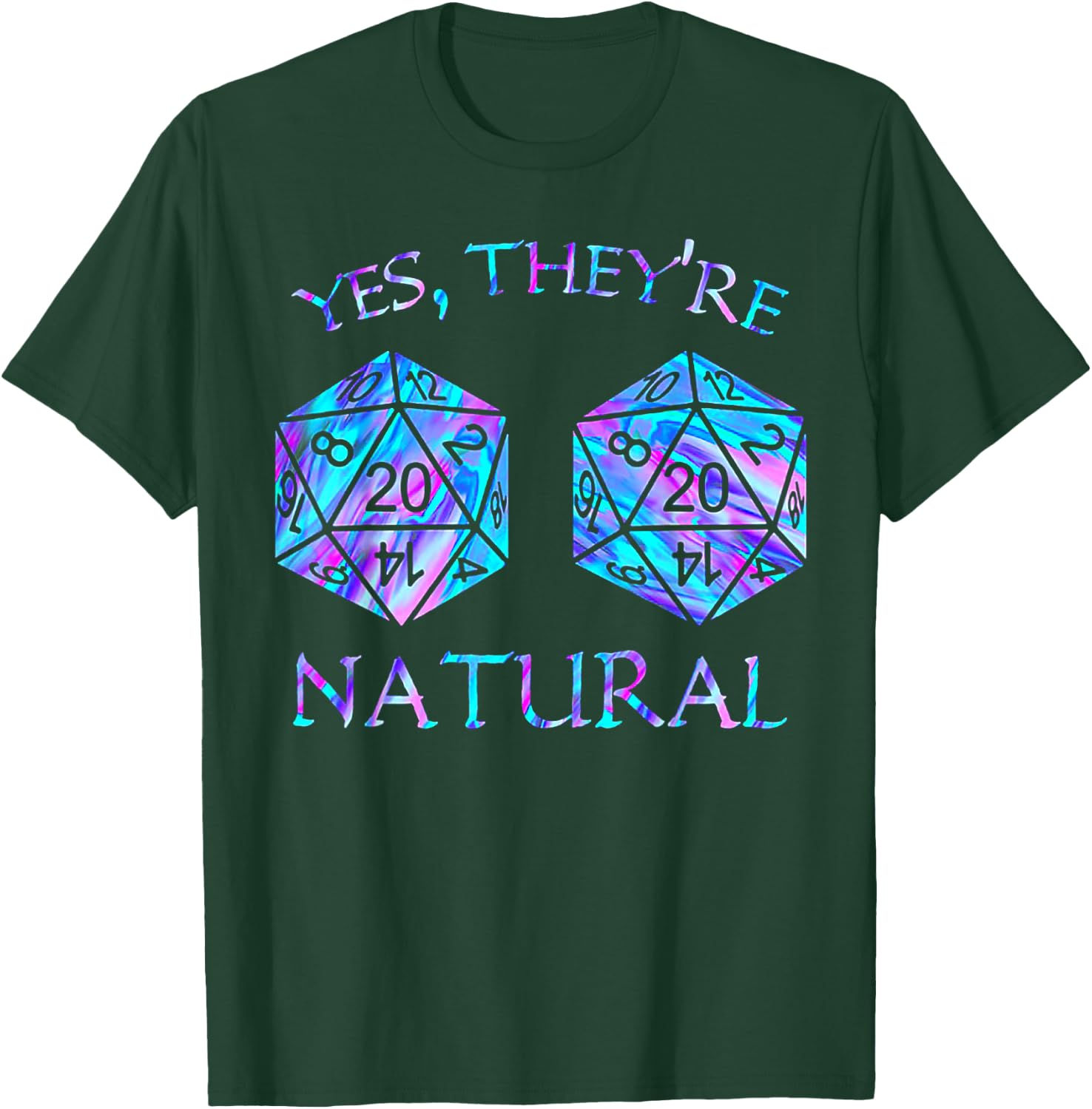 Yes They're Natural Critical Hit T-Shirt - T-Shirt | Forest