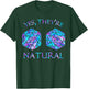 Yes They're Natural Critical Hit T-Shirt - T-Shirt | Forest