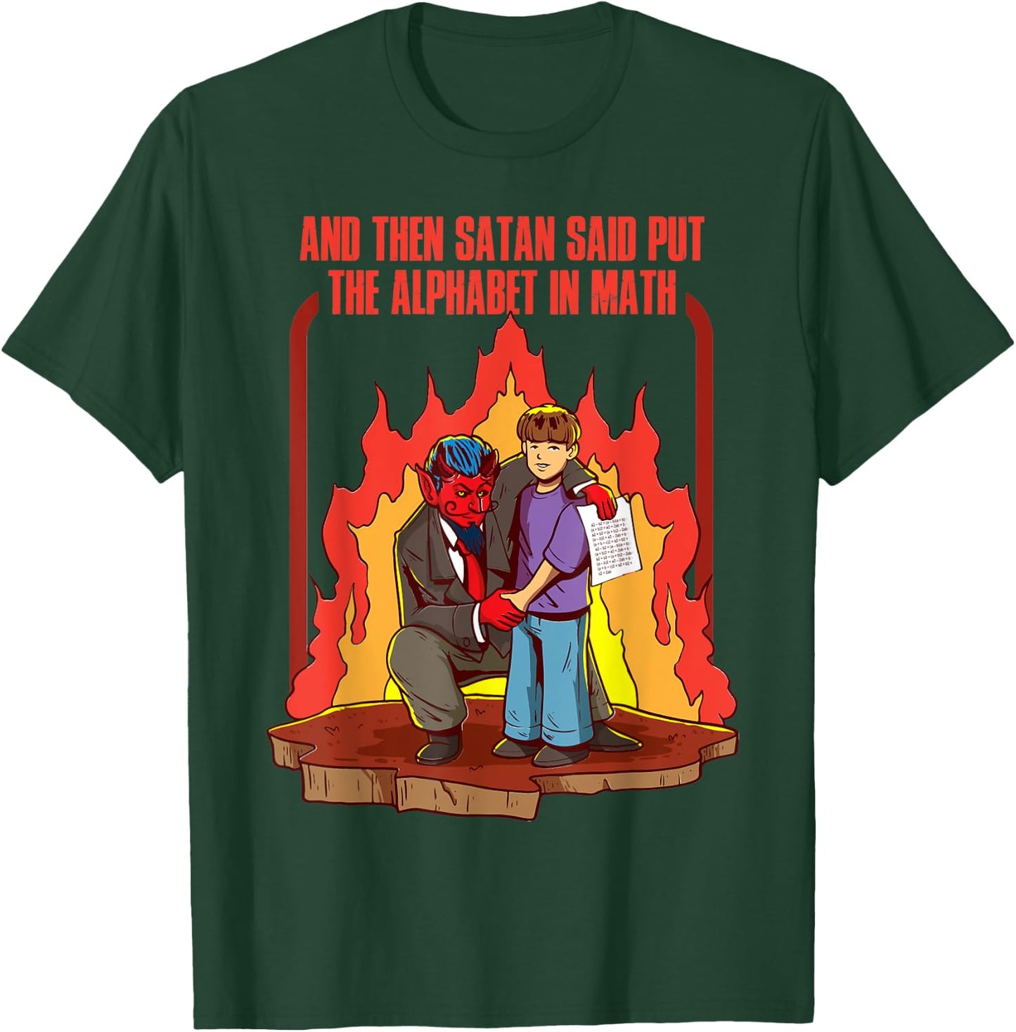 And Then Satan Said Put The Alphabet In Math T-Shirt - T-Shirt | Forest