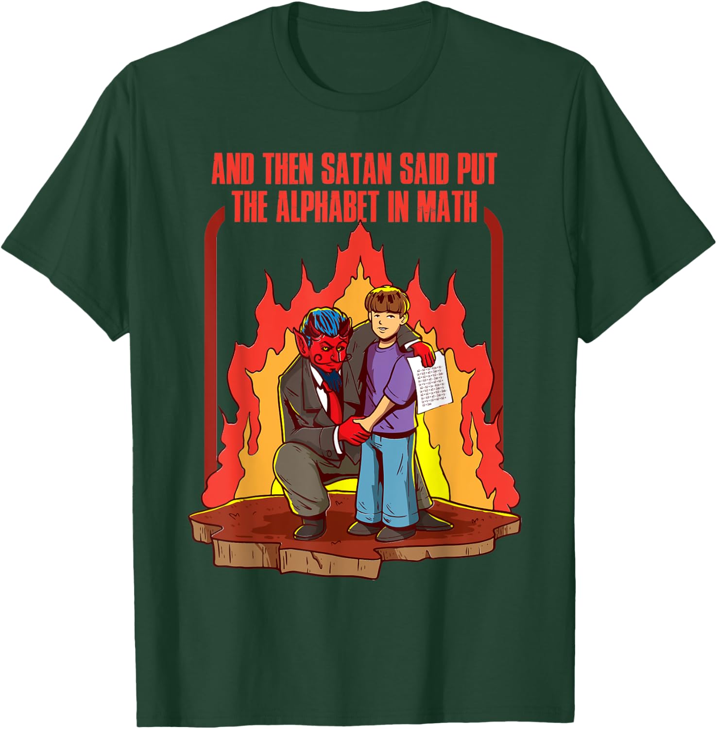 And Then Satan Said Put The Alphabet In Math T-Shirt - T-Shirt | Forest
