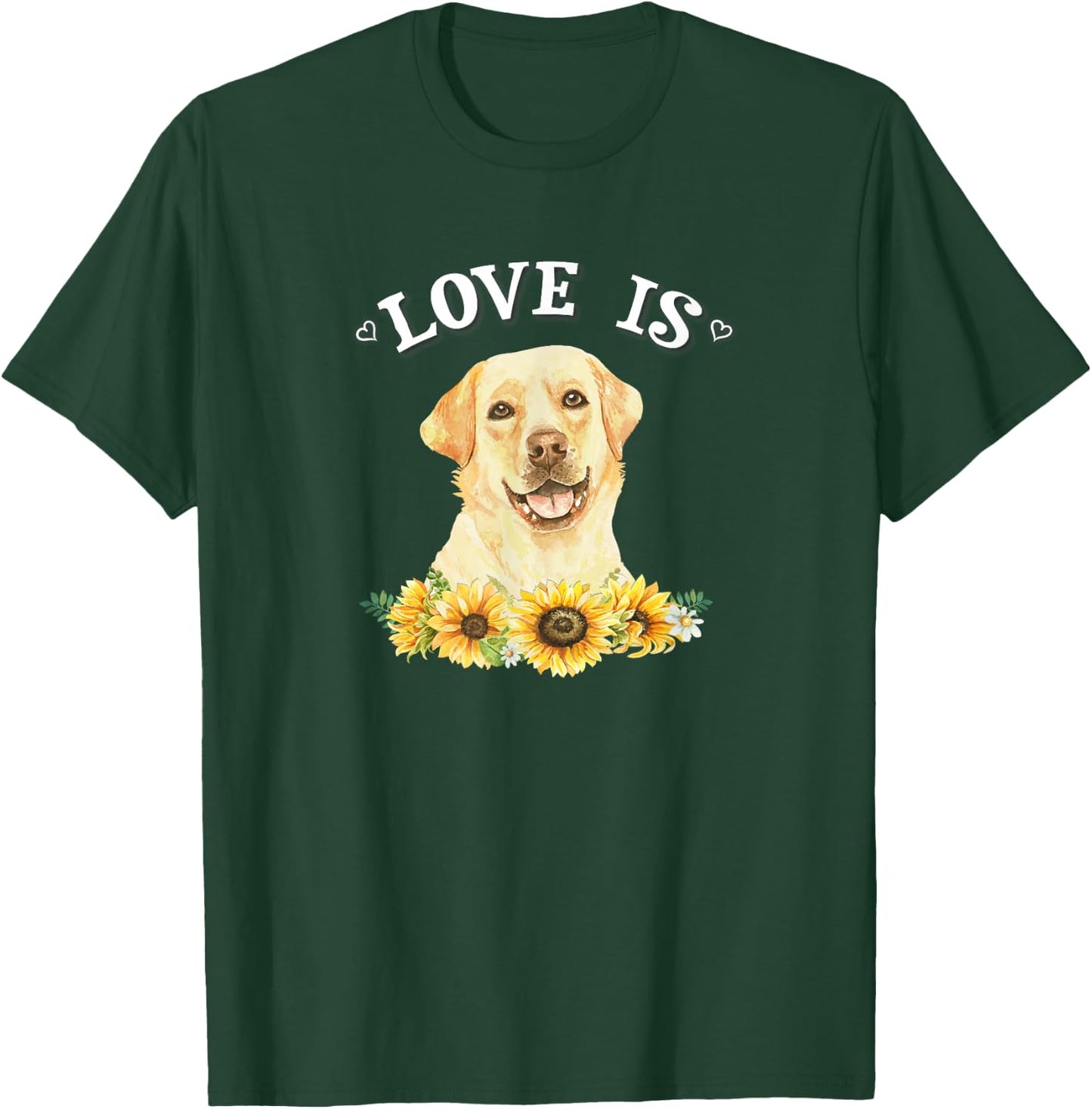 Cute Sunflowers Love Is Yellow Lab Lover T-Shirt - T-Shirt | Forest