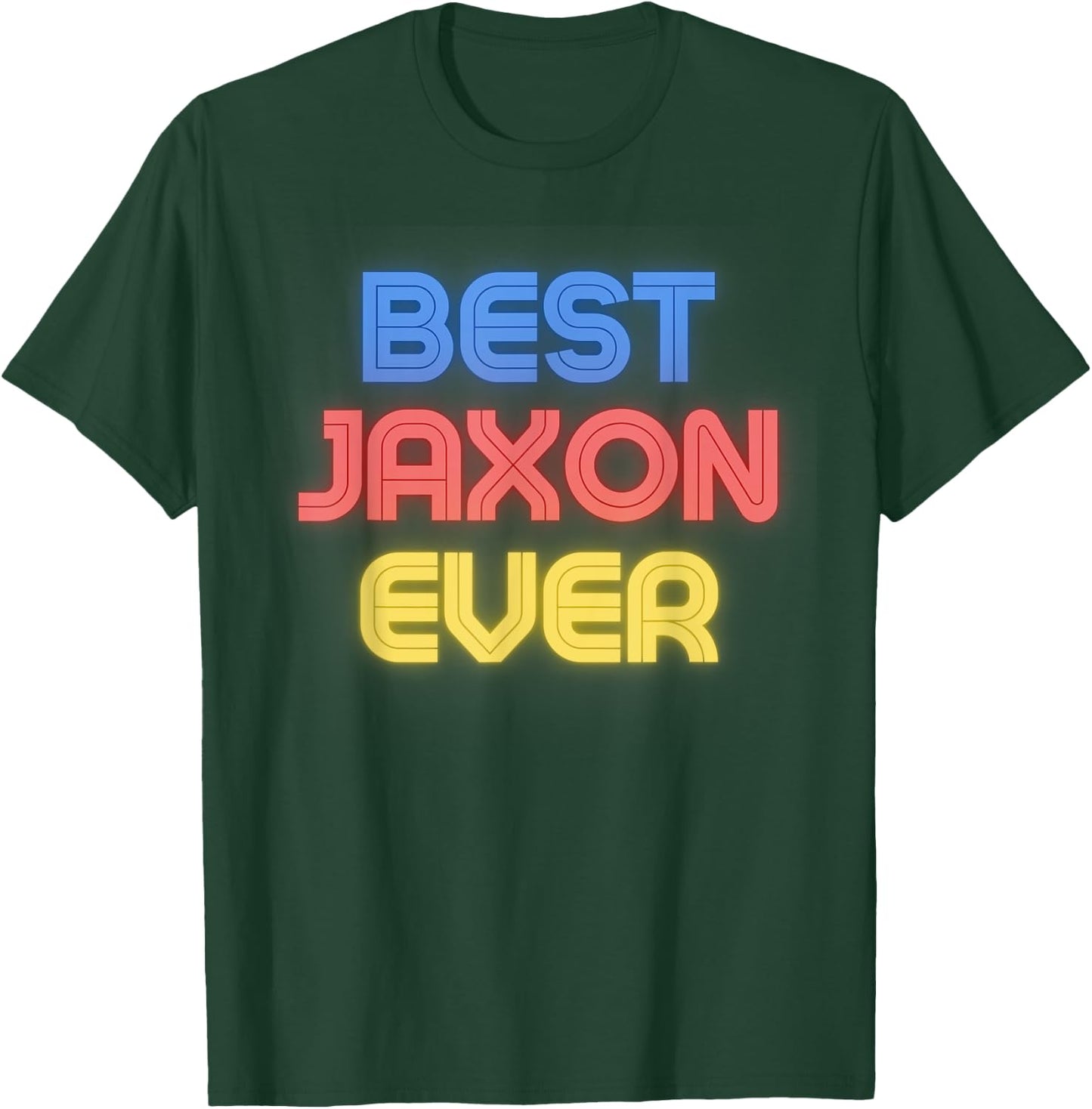 Best Jaxon Ever - Funny Jaxon Name Jaxon T-Shirt - T-Shirt | Forest