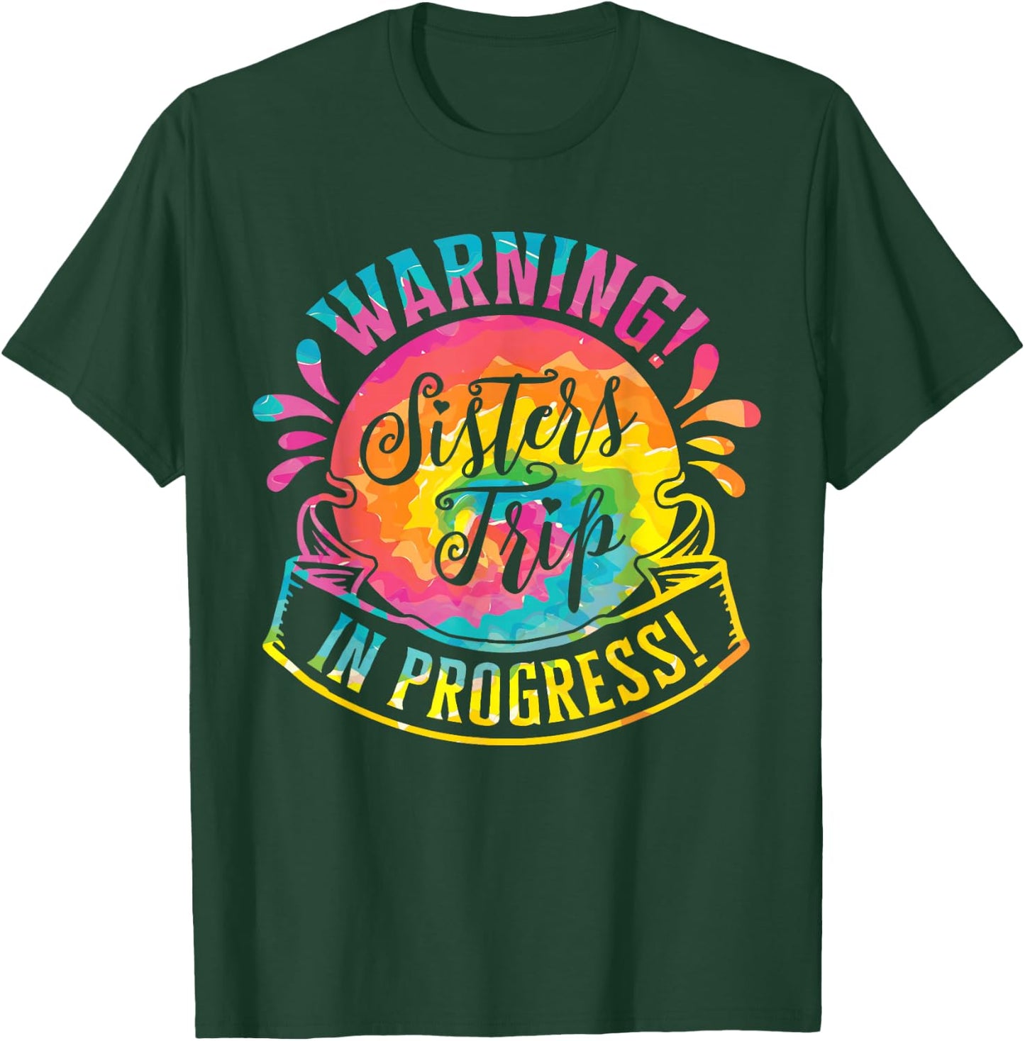 Warning Sisters Trip In Progress Girls Weekend T-Shirt - T-Shirt | Forest