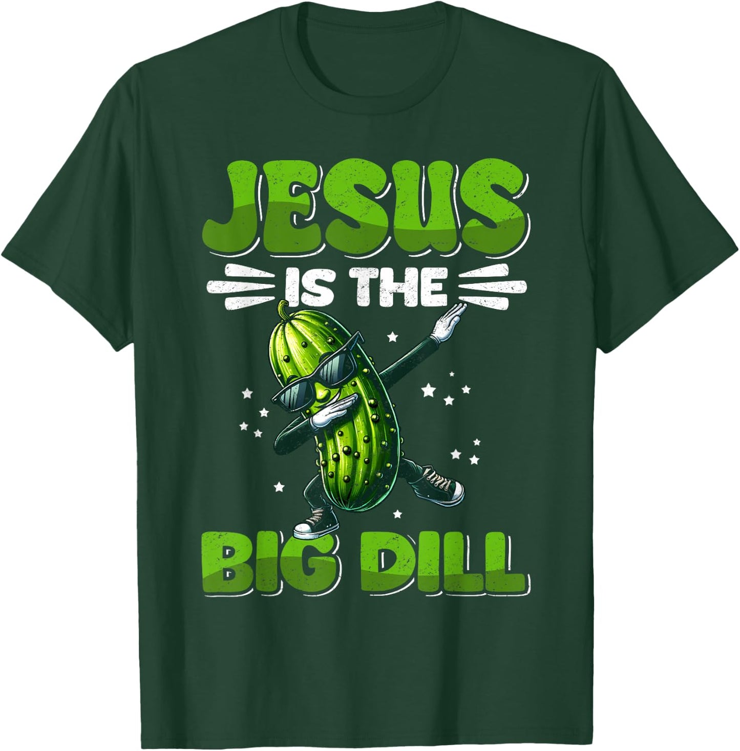 Jesus is the Big Dill Cucumber Funny Pickle Lover T-Shirt - T-Shirt | Forest