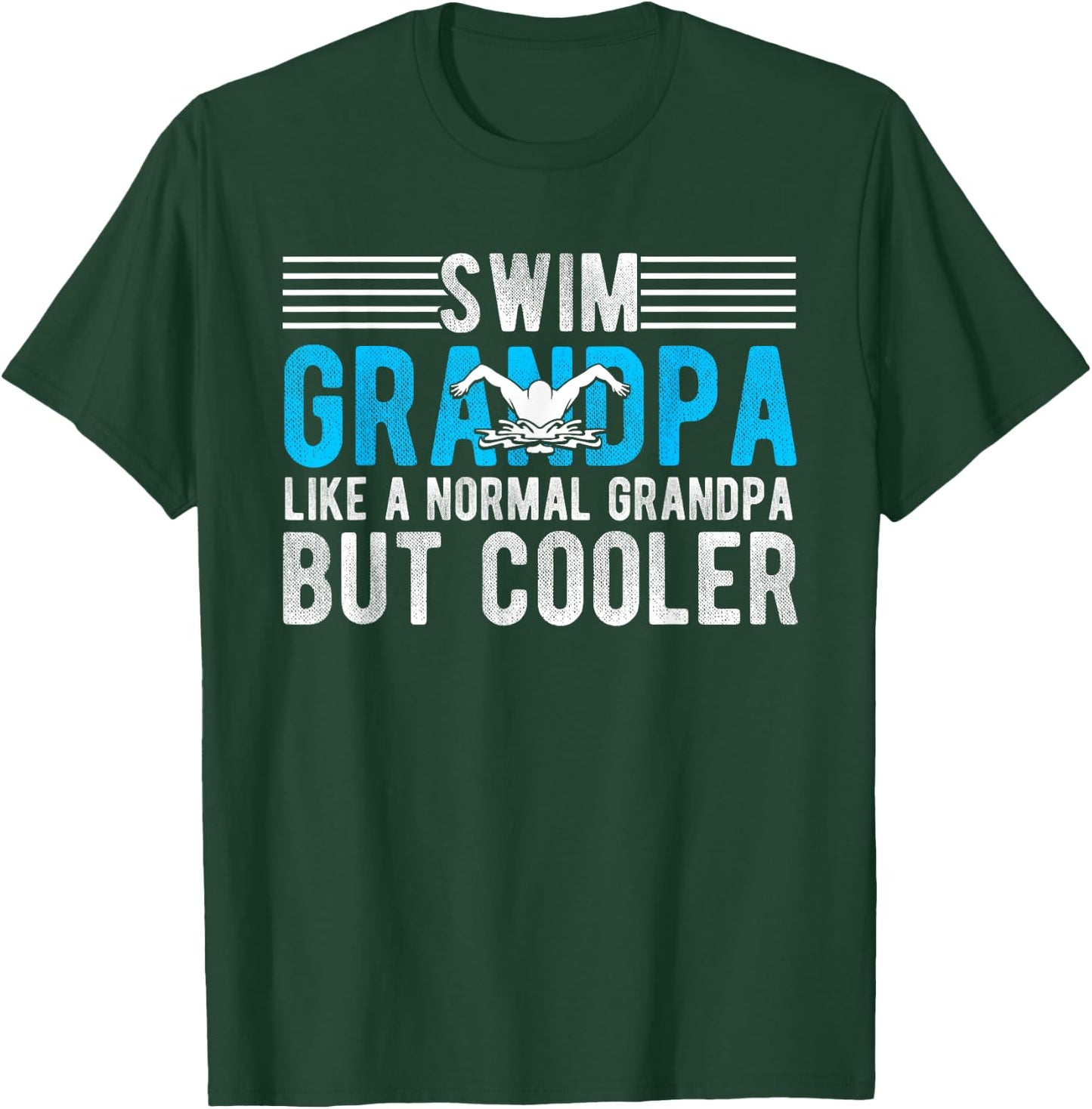 Swim Grandpa Like A Normal Grandpa But Cooler Swim Grandpa T-Shirt - T-Shirt | Forest