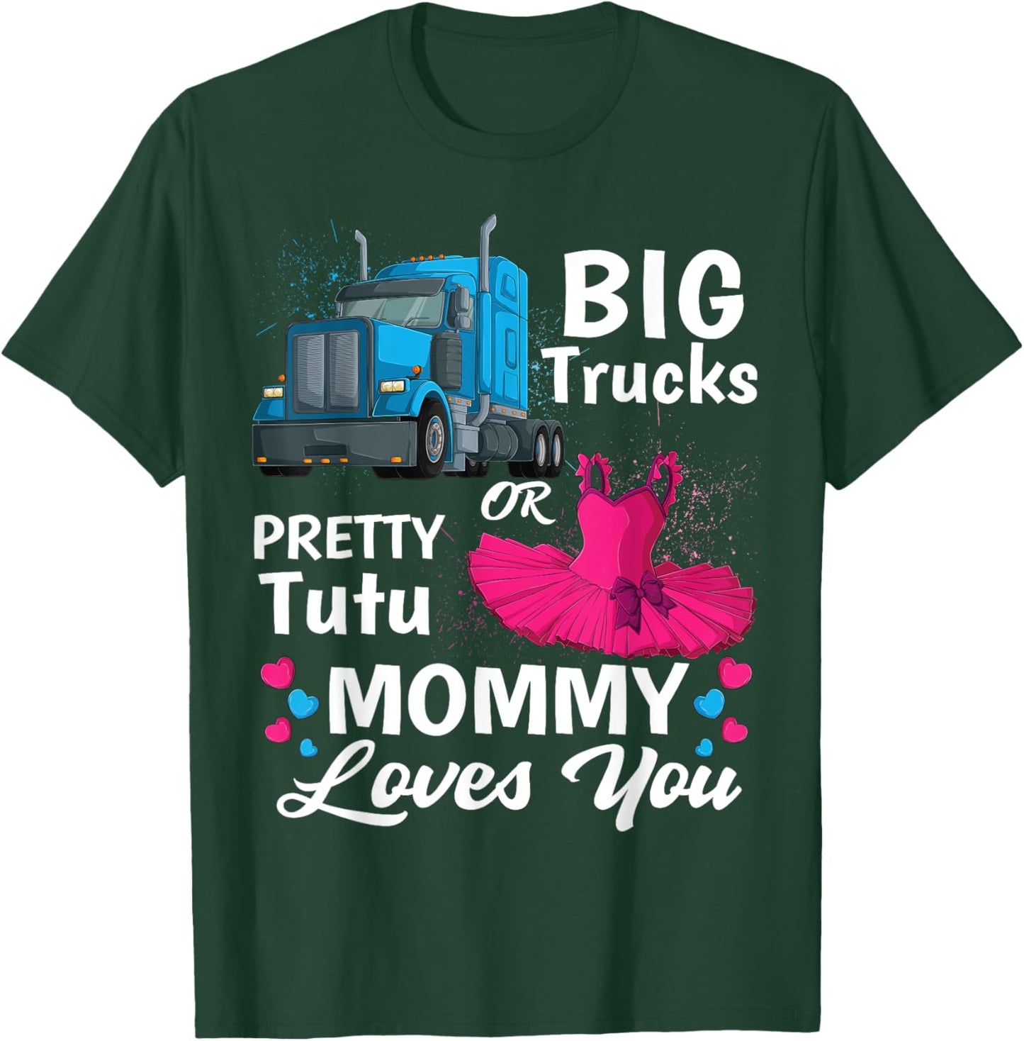 gender reveal trucks or pretty tutu family matching Mommy T-Shirt - T-Shirt | Forest