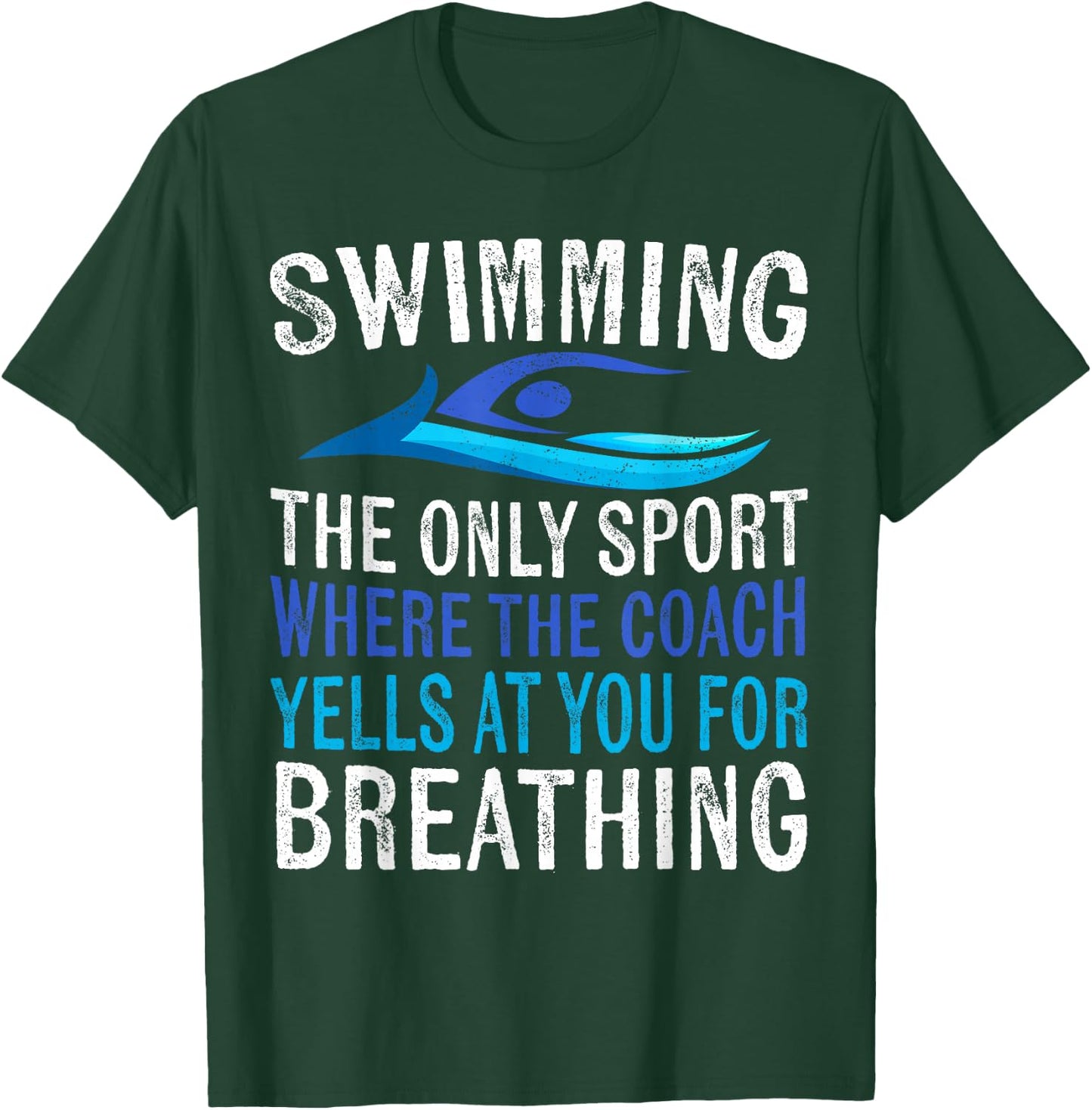 Swimming Only Sport Where The Coach Swimmer Gifts Swim Team T-Shirt - T-Shirt | Forest