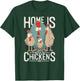 Funny chicken design - home is where my chickens are! T-Shirt - T-Shirt | Forest