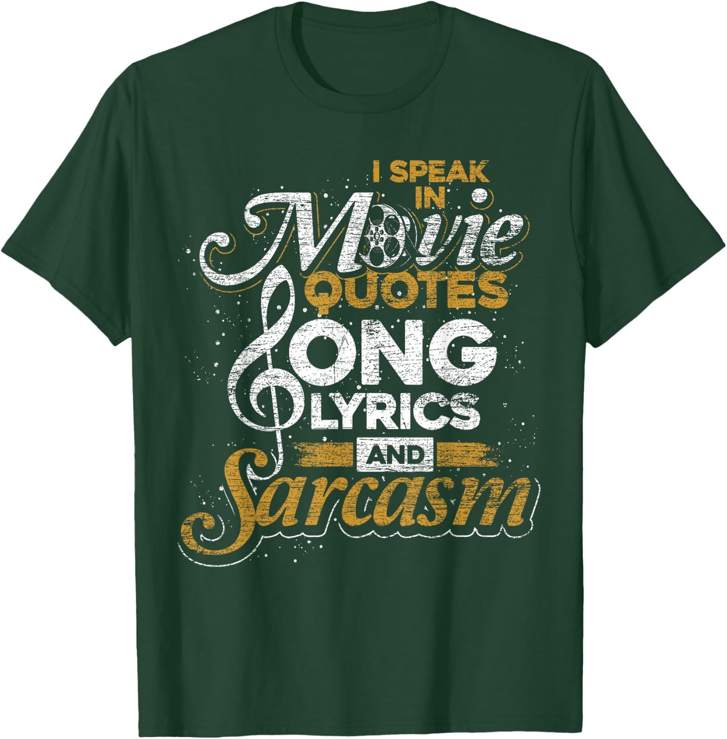 I Speak in Movie Quotes Song Lyrics and Sarcasm T-Shirt - T-Shirt | Forest
