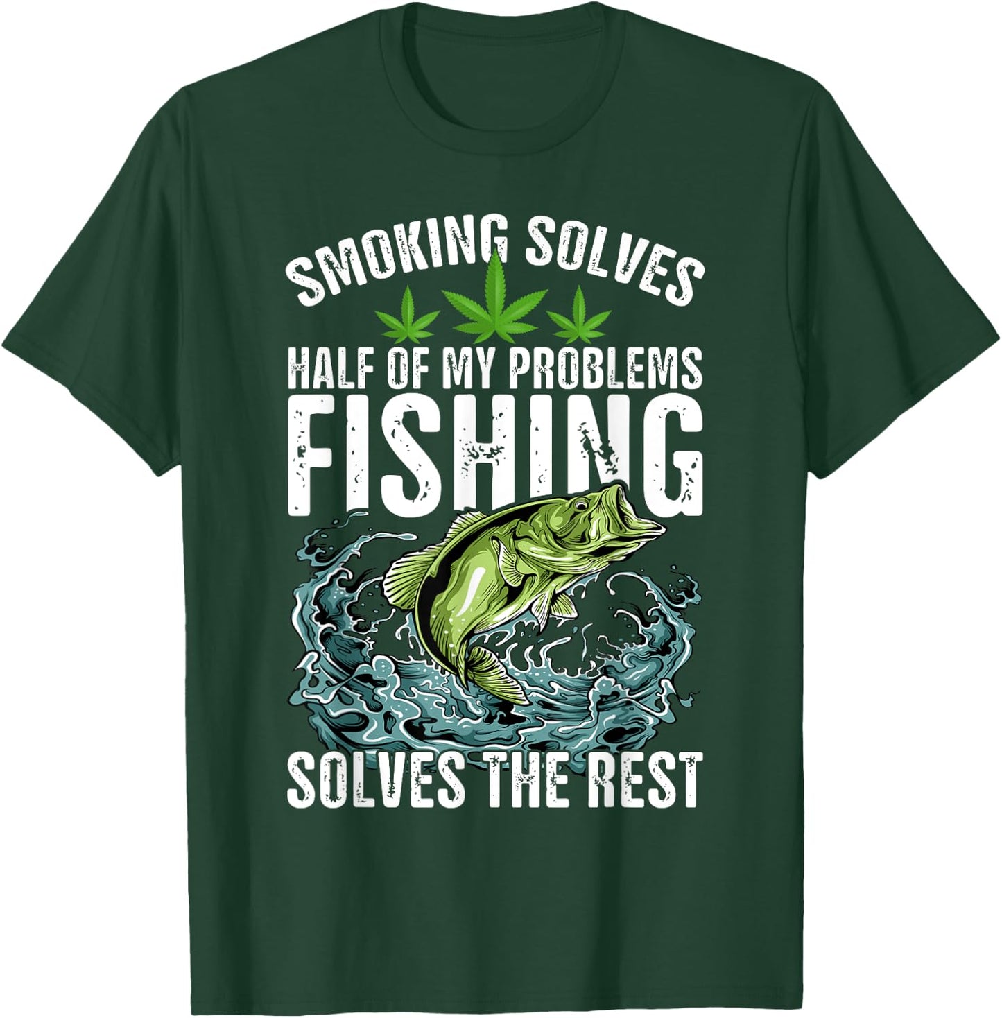 Smoking Solves Half Of My Problems Fishing Solves The Rest T-Shirt - T-Shirt | Forest