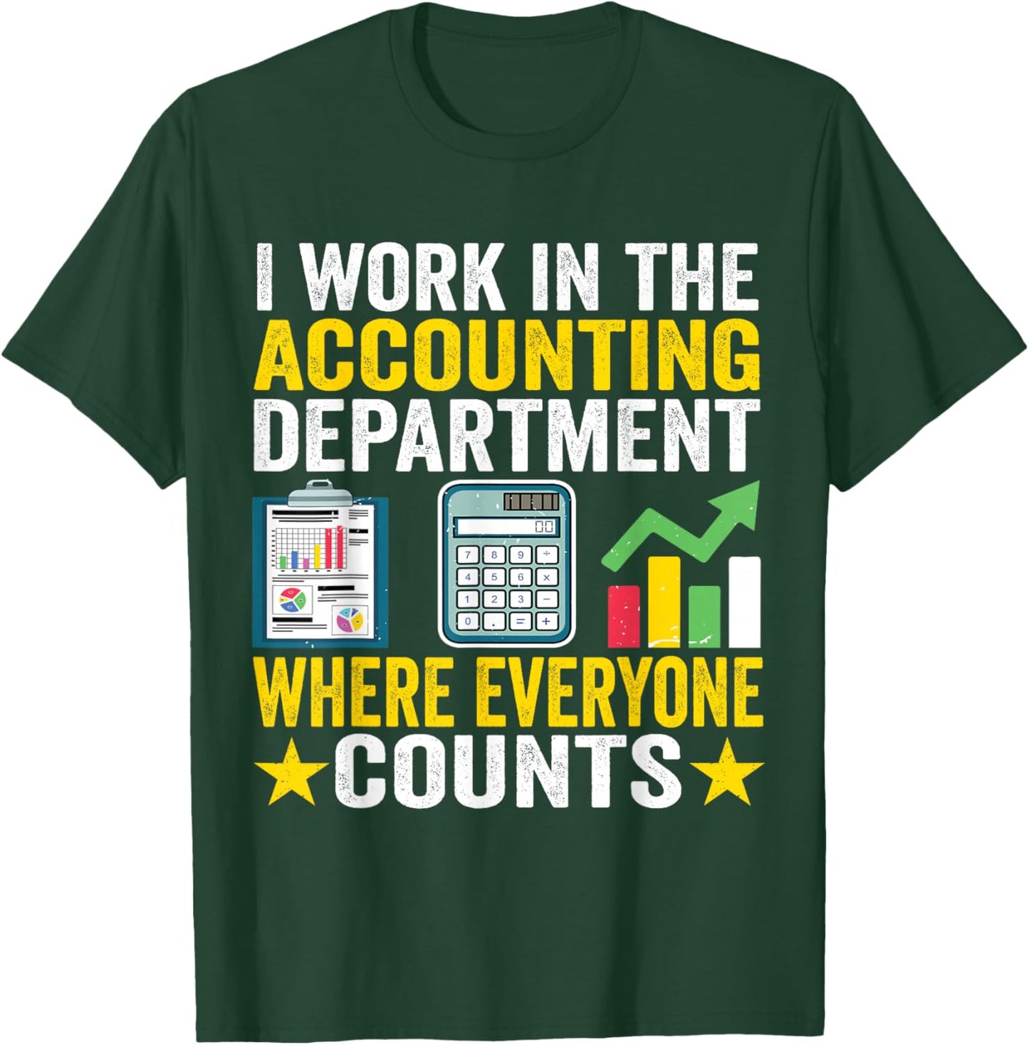 I work in the Accounting Department Funny Accountant Apparel T-Shirt - T-Shirt | Forest