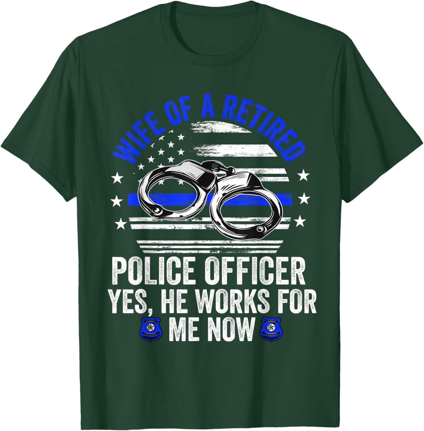 Wife of a Retired Police Officer Proud Retiring Cop Wife T-Shirt - T-Shirt | Forest