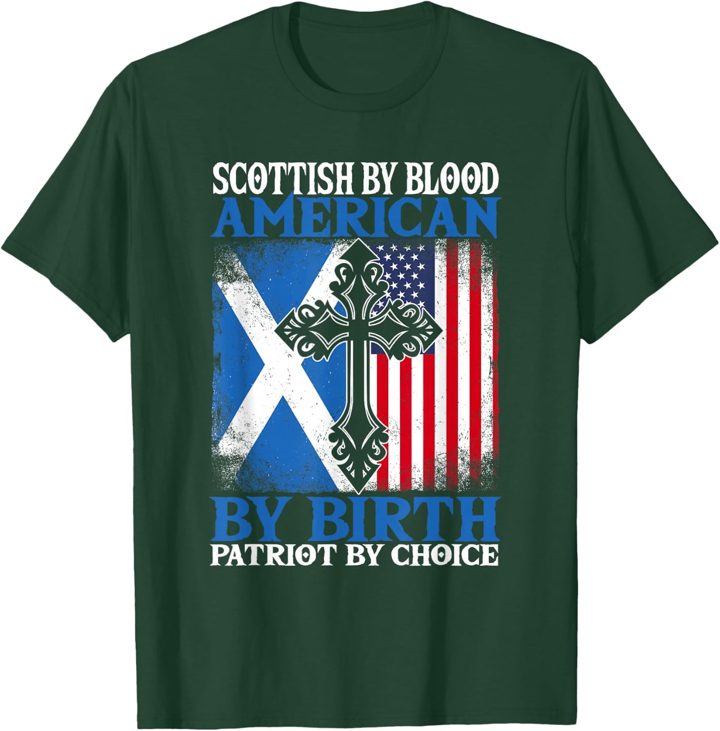 Scottish By Blood American By Birth Patriot By Choice T-Shirt - T-Shirt | Forest