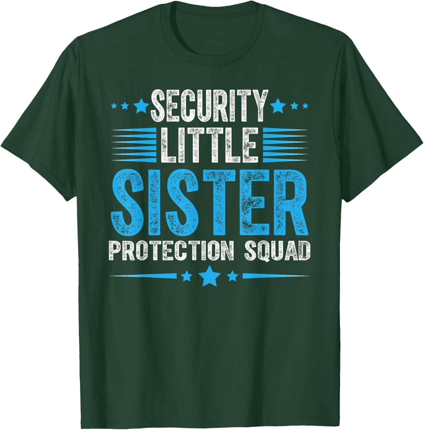 Security Little Sister Protection Squad Funny Boys Brother T-Shirt - T-Shirt | Forest