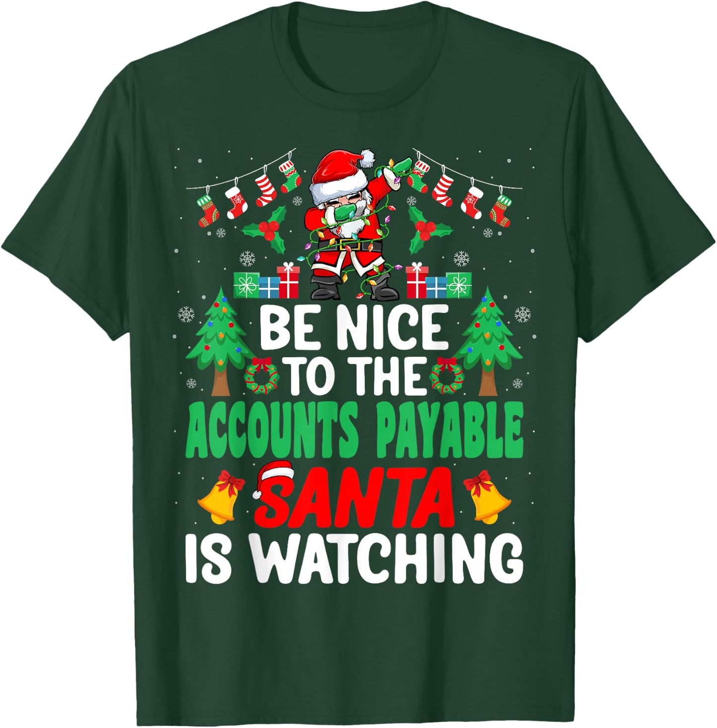 Be Nice to the Accounts Payable Santa - Christmas T-Shirt - T-Shirt | Forest