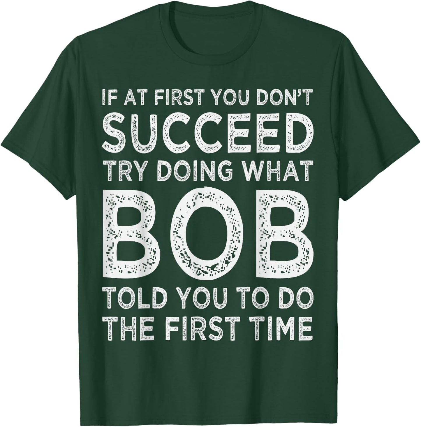 Bob Name Birthday Idea For Bob T-Shirt - T-Shirt | Forest