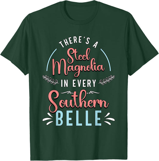 There's A Little Steel Magnolia Country Music Southern Belle T-Shirt - T-Shirt | Forest