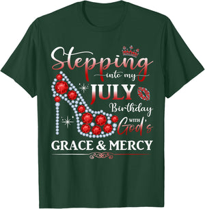 Stepping into My July Birthday With God's Grace And Mercy T-Shirt - T-Shirt | Forest