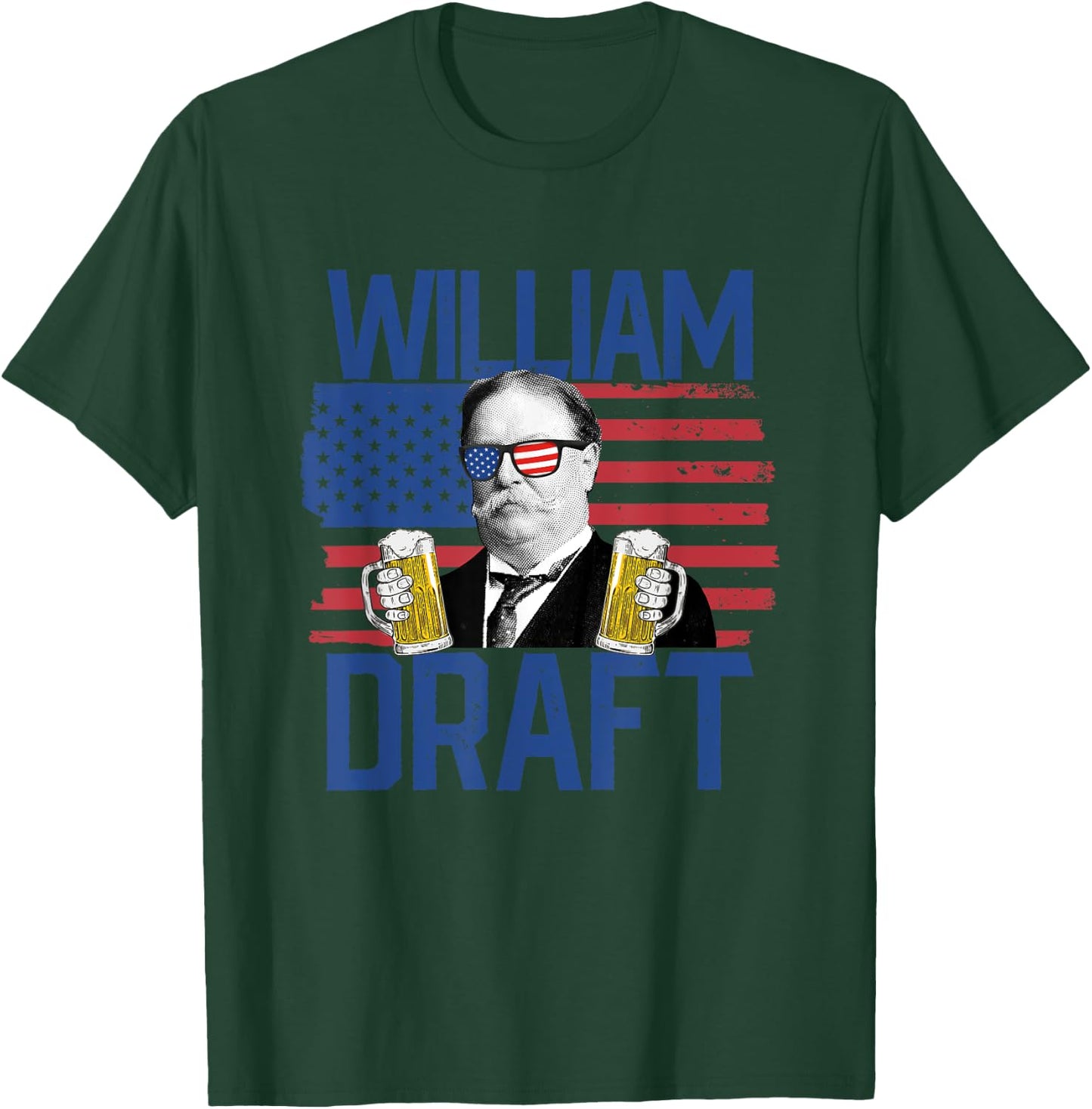 William Draft 4th Of July Drinking President William Taft Women Men T-Shirt - T-Shirt | Forest