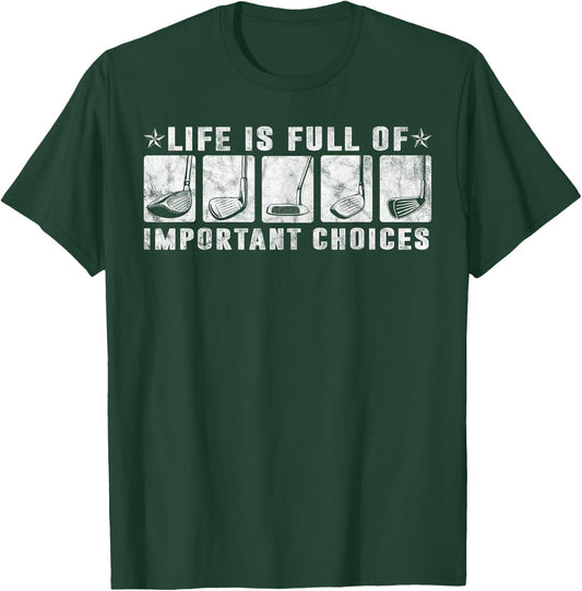 Life is Full Of Important Choices Funny Golf Gift Vintage T-Shirt - T-Shirt | Forest
