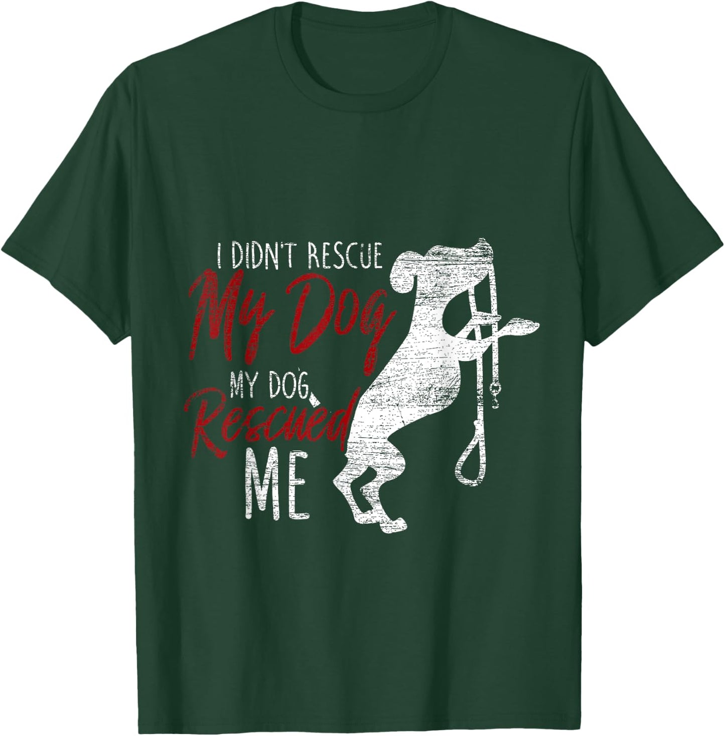 I Didnt Rescue My Dog MY Dog Rescued Me Rescued Pets Men Women Girls Kids T-Shirt - T-Shirt | Forest