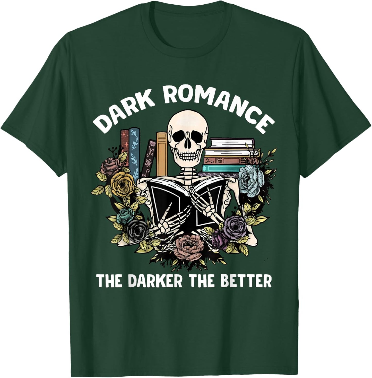 Smut Reader Bookish Dark Romance The Darker Better Skeleton T-Shirt - T-Shirt | Forest